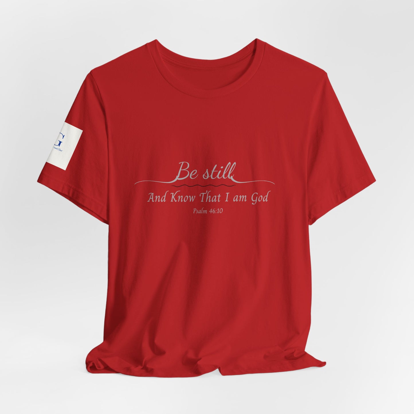 Be Still and Know That I am God T-Shirt — "Be still and know that I am God" Minimal Faith Tee