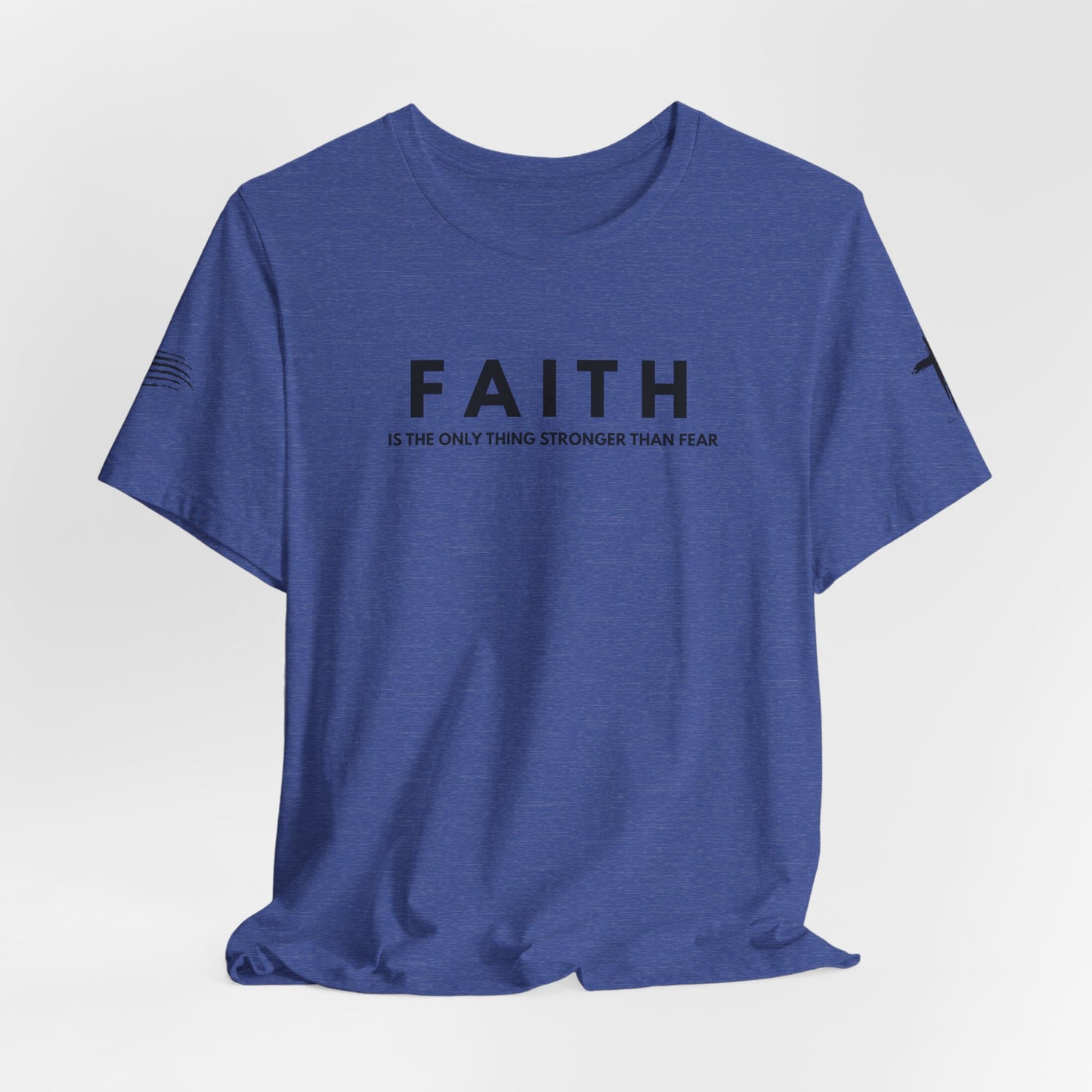 Faith Tee — "Faith is the only thing stronger than fear" Inspirational Christian T‑Shirt