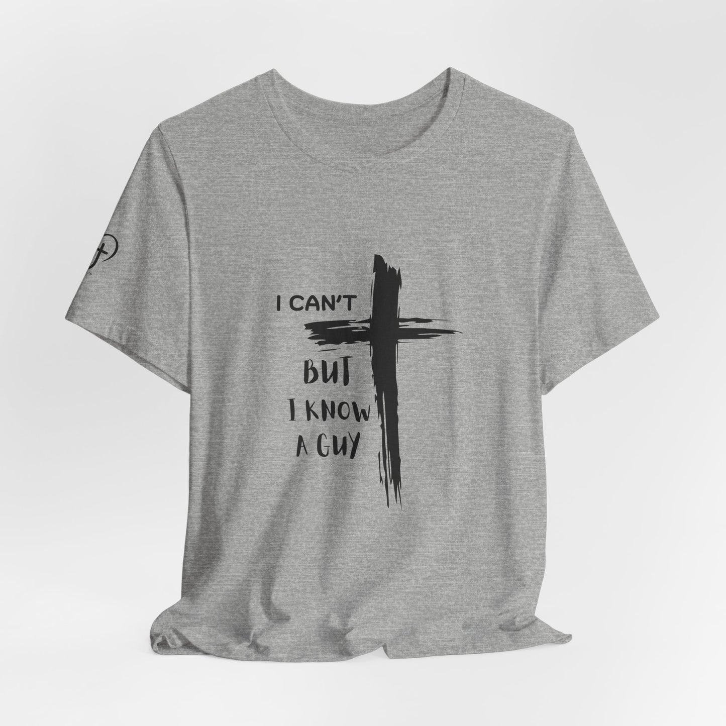 Christian Cross T‑Shirt — "I Can't But I Know A Guy" Faith Tee