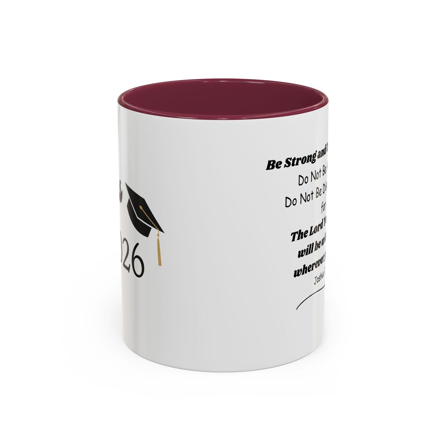 Graduation Mug — 'Be Strong and Courageous' Joshua 1:9 Inspirational Coffee Cup (11oz/15oz)