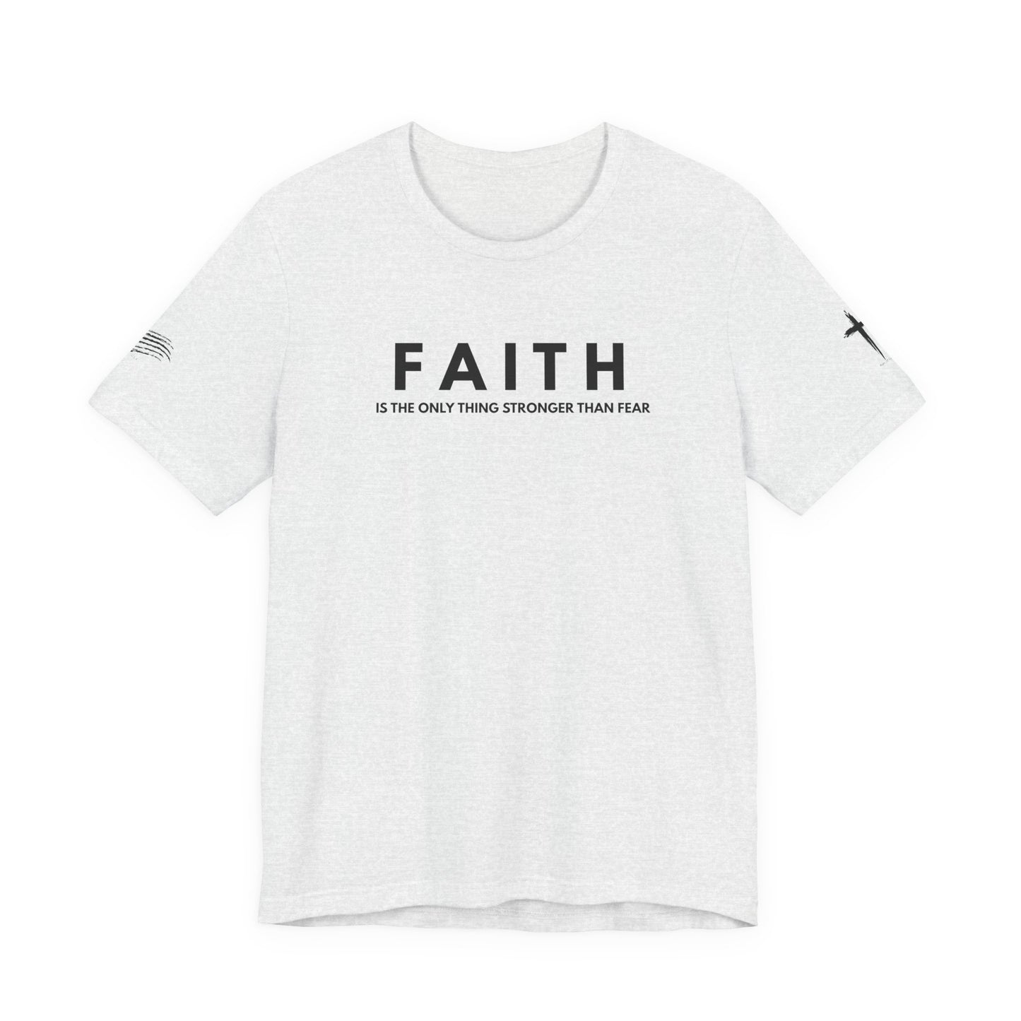 Faith Tee — "Faith is the only thing stronger than fear" Inspirational Christian T‑Shirt