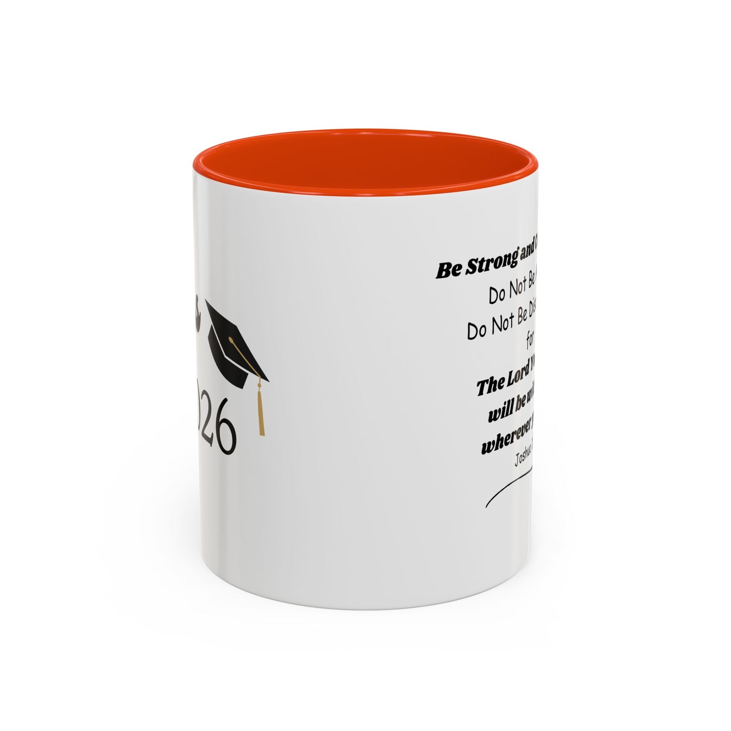 Graduation Mug — 'Be Strong and Courageous' Joshua 1:9 Inspirational Coffee Cup (11oz/15oz)