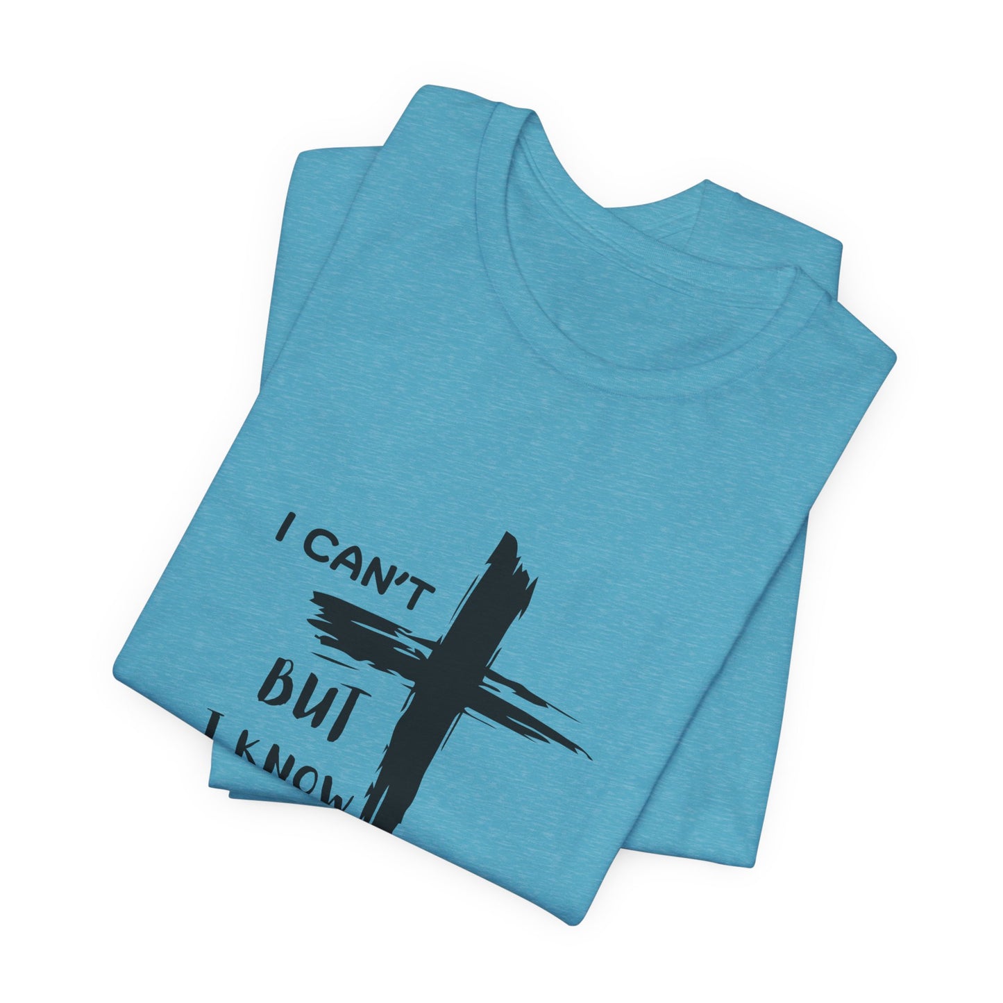 Christian Cross T‑Shirt — "I Can't But I Know A Guy" Faith Tee