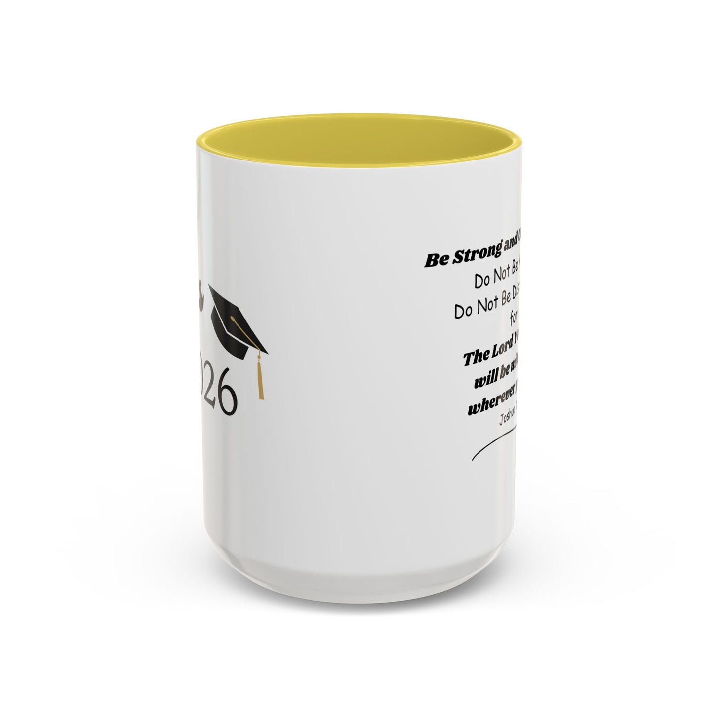 Graduation Mug — 'Be Strong and Courageous' Joshua 1:9 Inspirational Coffee Cup (11oz/15oz)