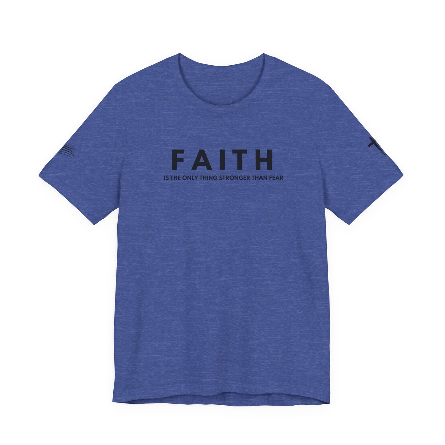 Faith Tee — "Faith is the only thing stronger than fear" Inspirational Christian T‑Shirt