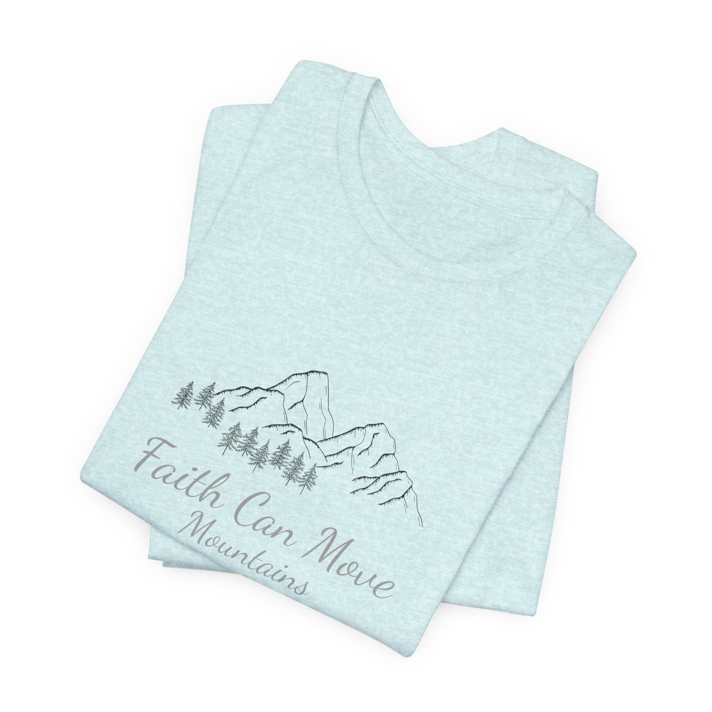 Faith Can Move Mountains T‑Shirt — Inspirational Mountain Graphic Tee