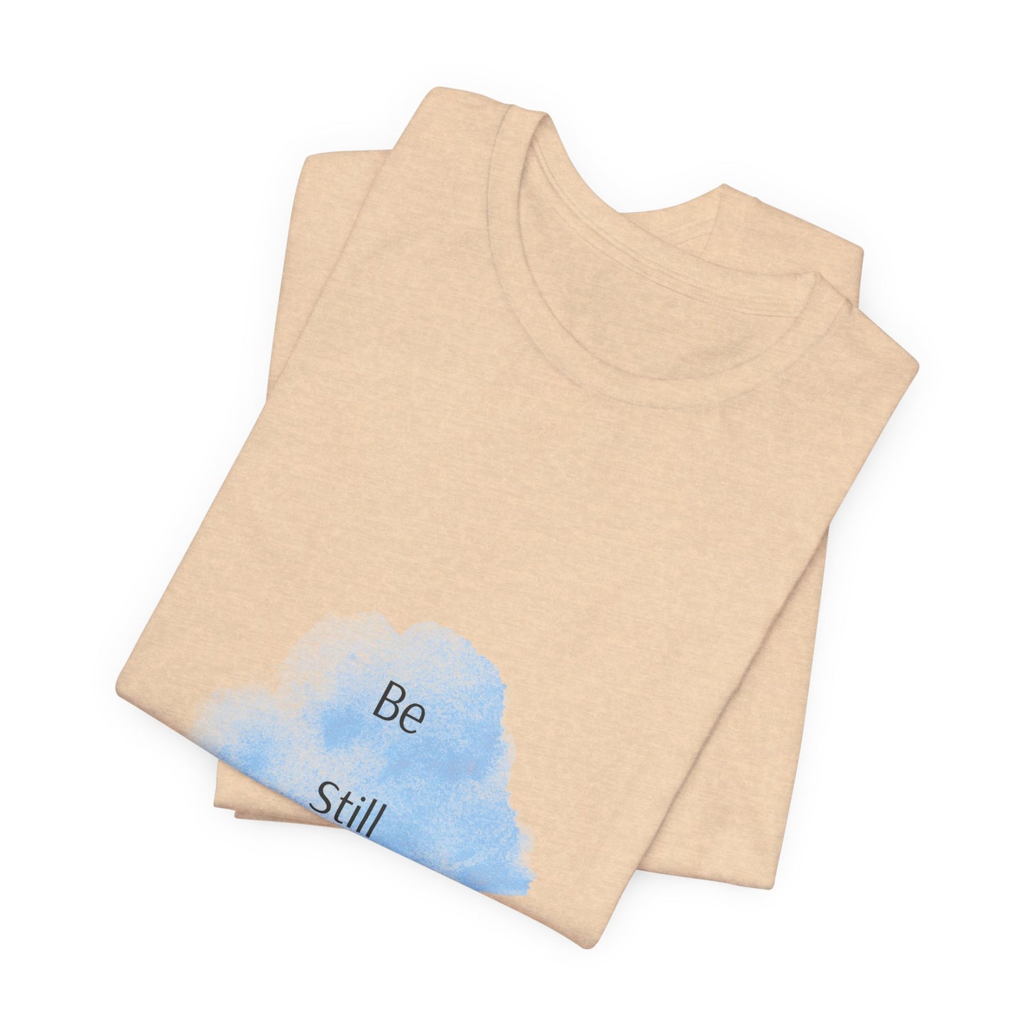 Be Still... Choose Your Color!   Unisex Jersey Short Sleeve Tee