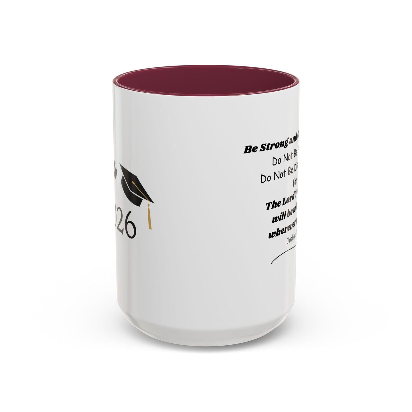 Graduation Mug — 'Be Strong and Courageous' Joshua 1:9 Inspirational Coffee Cup (11oz/15oz)