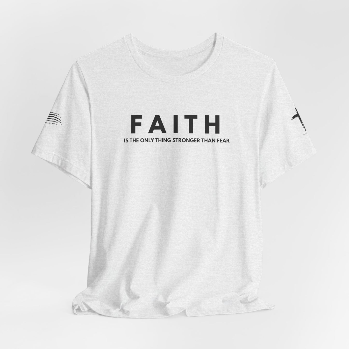 Faith Tee — "Faith is the only thing stronger than fear" Inspirational Christian T‑Shirt