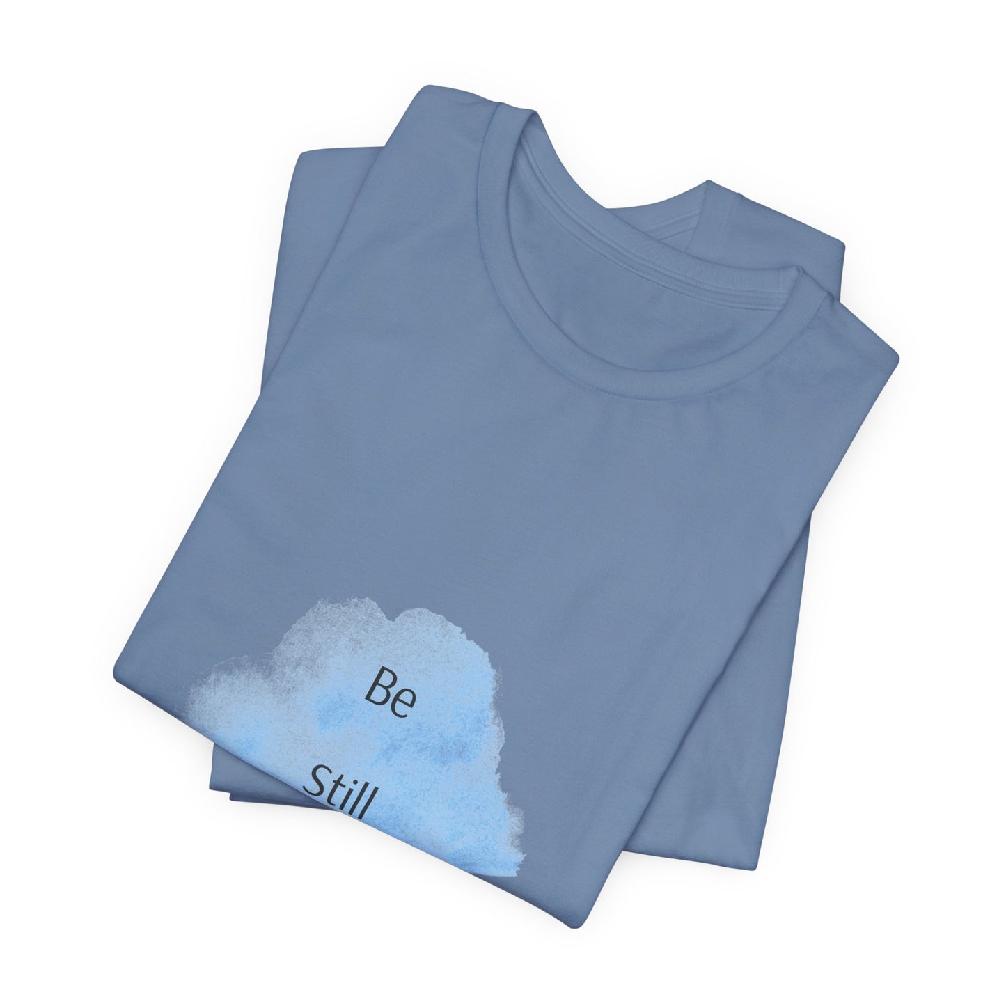 Be Still... Choose Your Color!   Unisex Jersey Short Sleeve Tee
