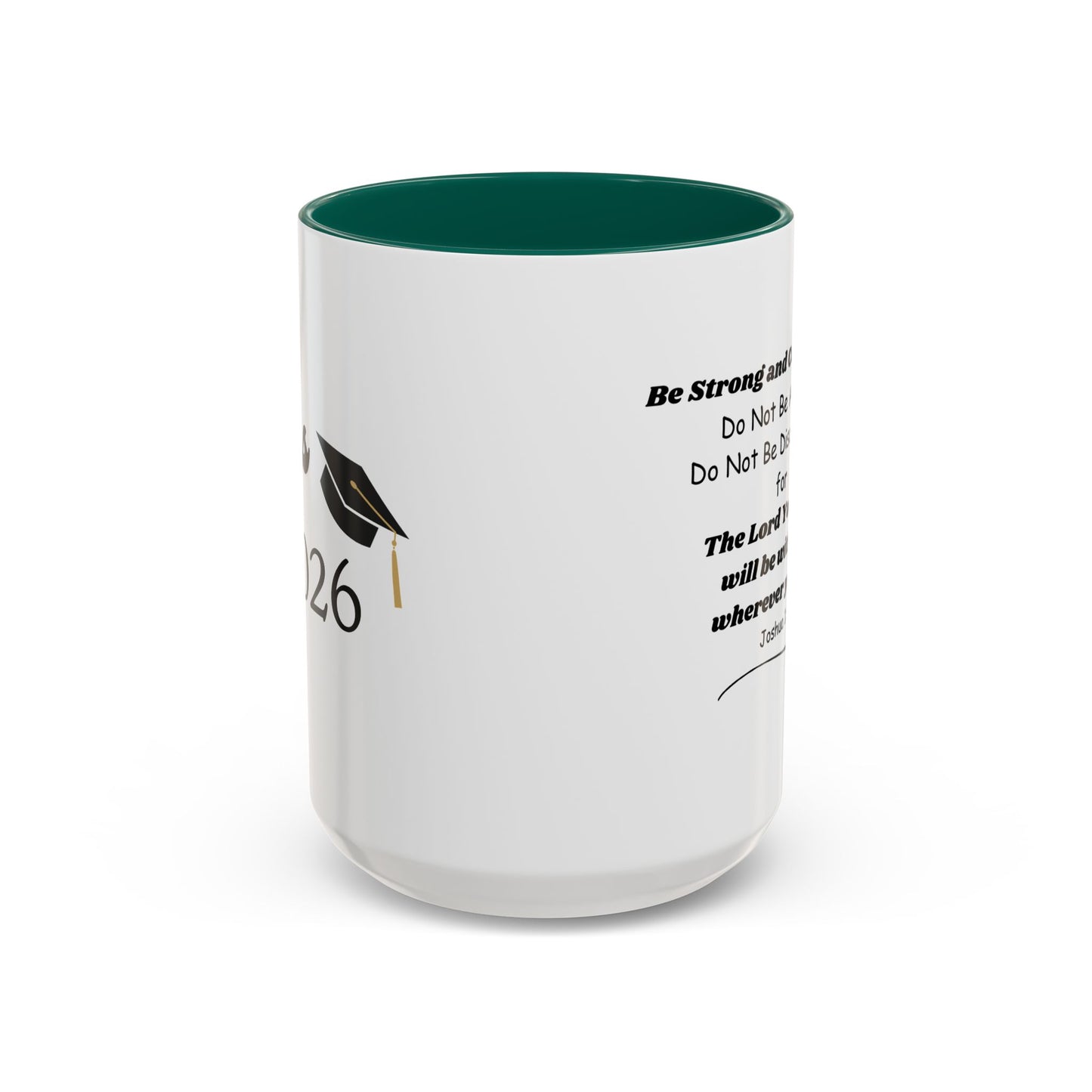 Graduation Mug — 'Be Strong and Courageous' Joshua 1:9 Inspirational Coffee Cup (11oz/15oz)