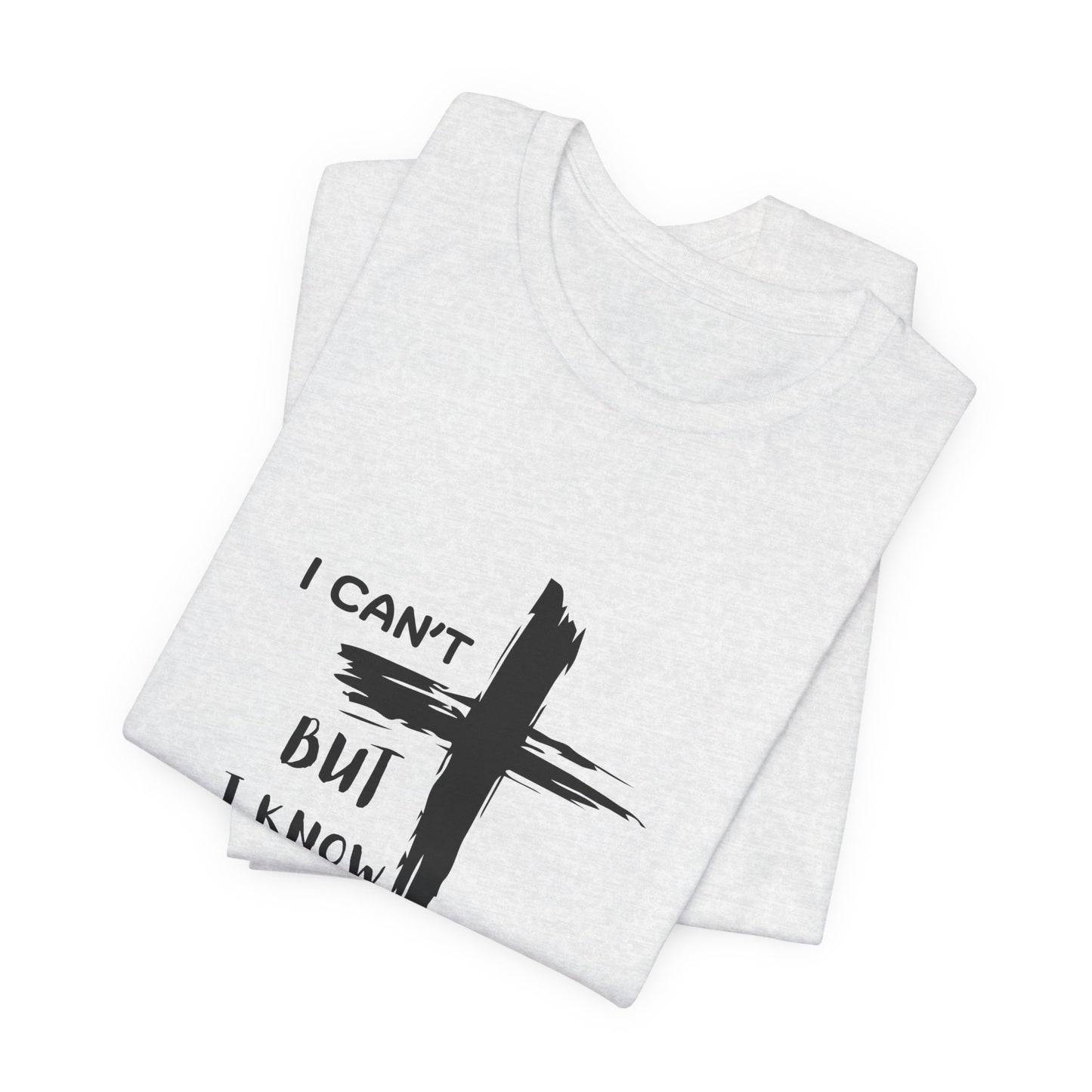 Christian Cross T‑Shirt — "I Can't But I Know A Guy" Faith Tee