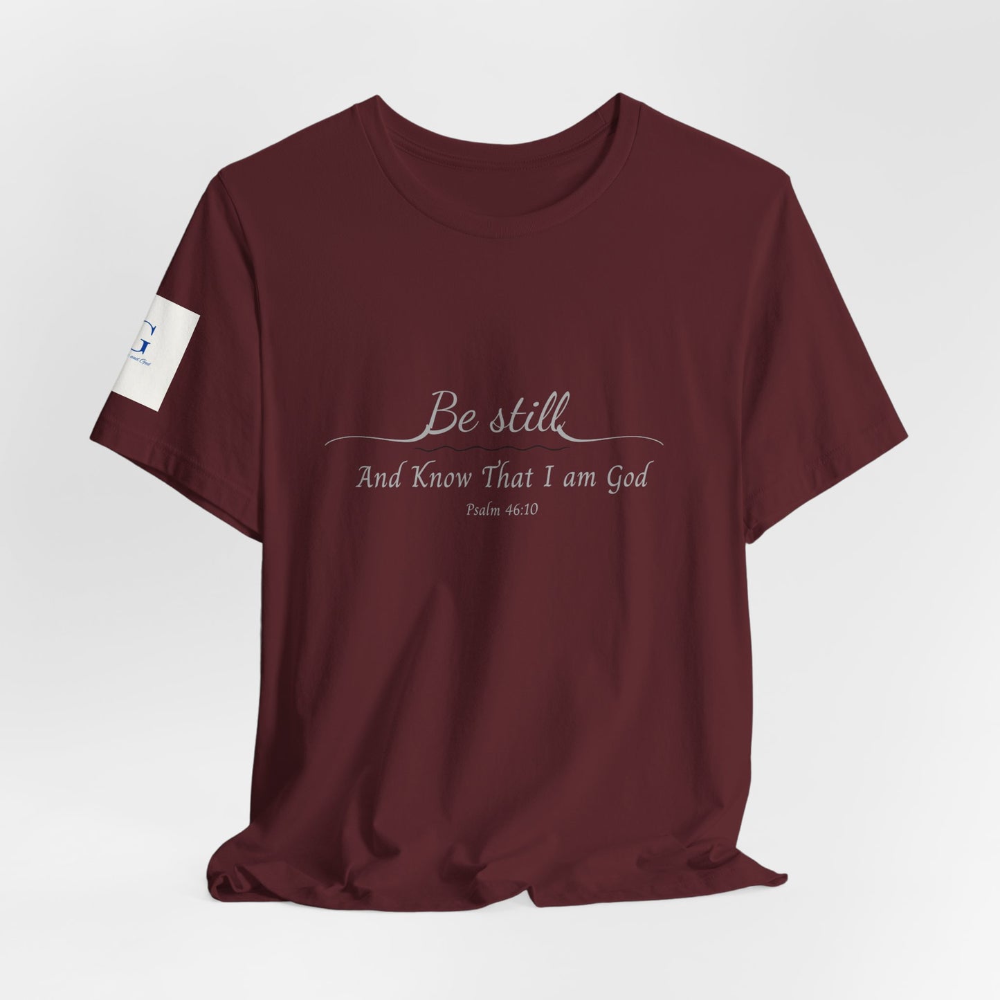Be Still and Know That I am God  T-Shirt — "Be still and know that I am God" Minimal Faith Tee