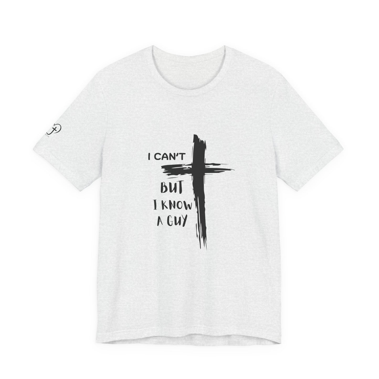Christian Cross T‑Shirt — "I Can't But I Know A Guy" Faith Tee
