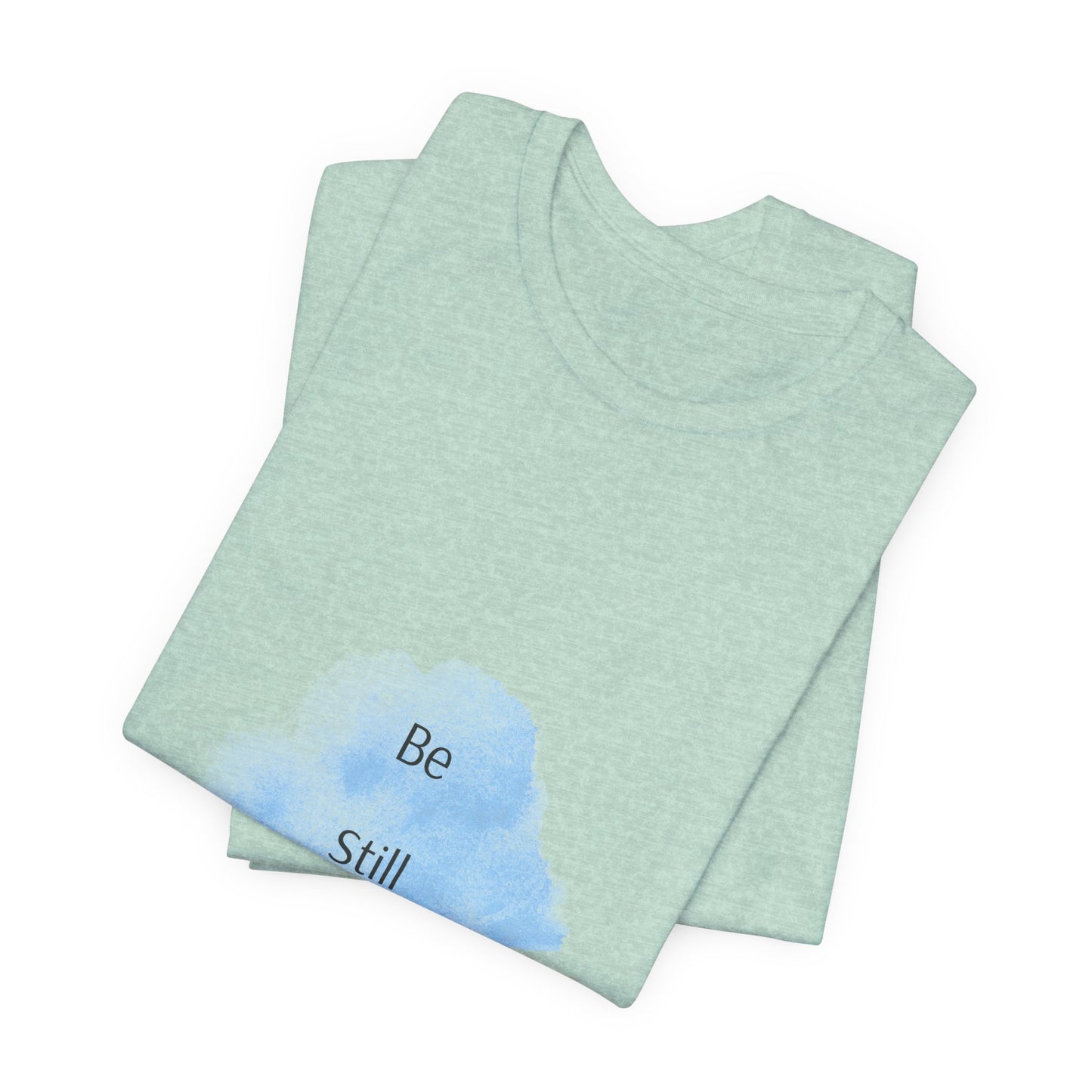 Be Still... Choose Your Color!   Unisex Jersey Short Sleeve Tee