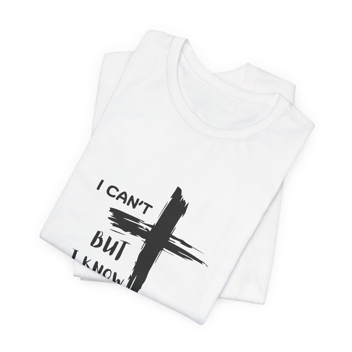 Christian Cross T‑Shirt — "I Can't But I Know A Guy" Faith Tee