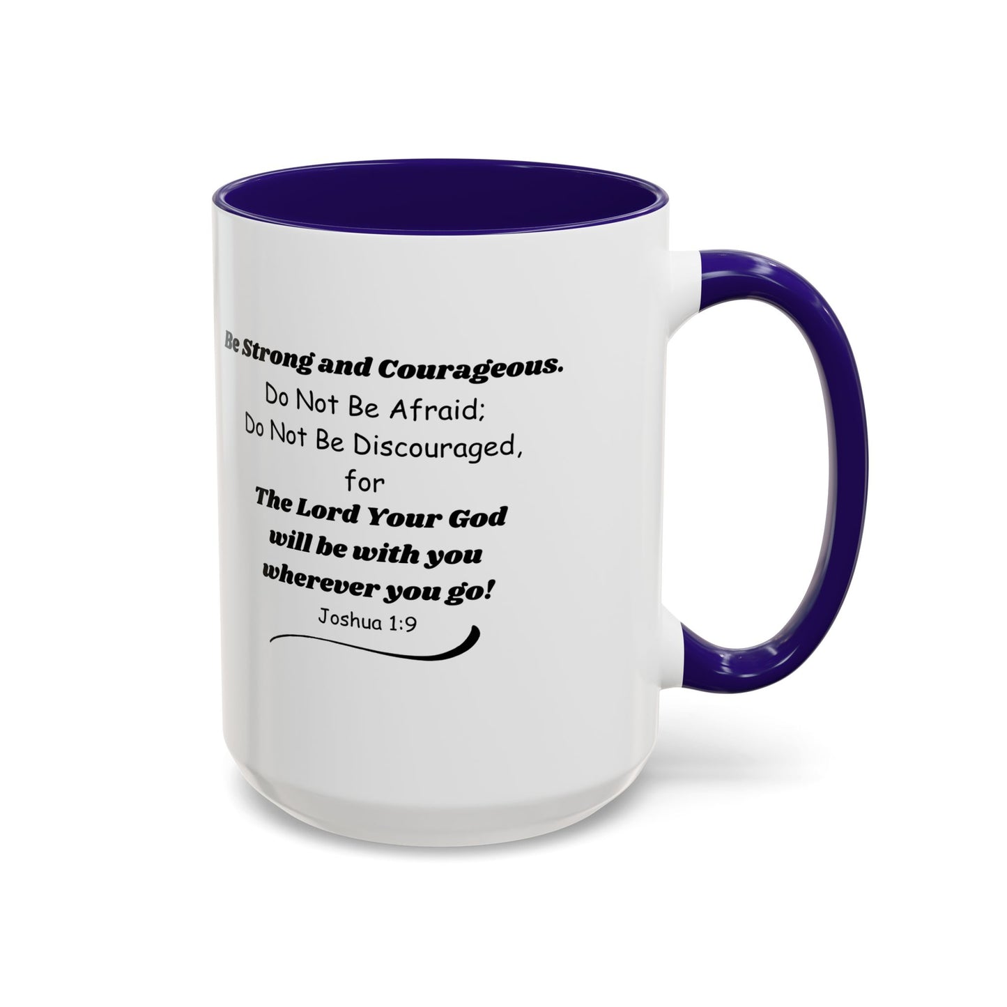 Graduation Mug — 'Be Strong and Courageous' Joshua 1:9 Inspirational Coffee Cup (11oz/15oz)