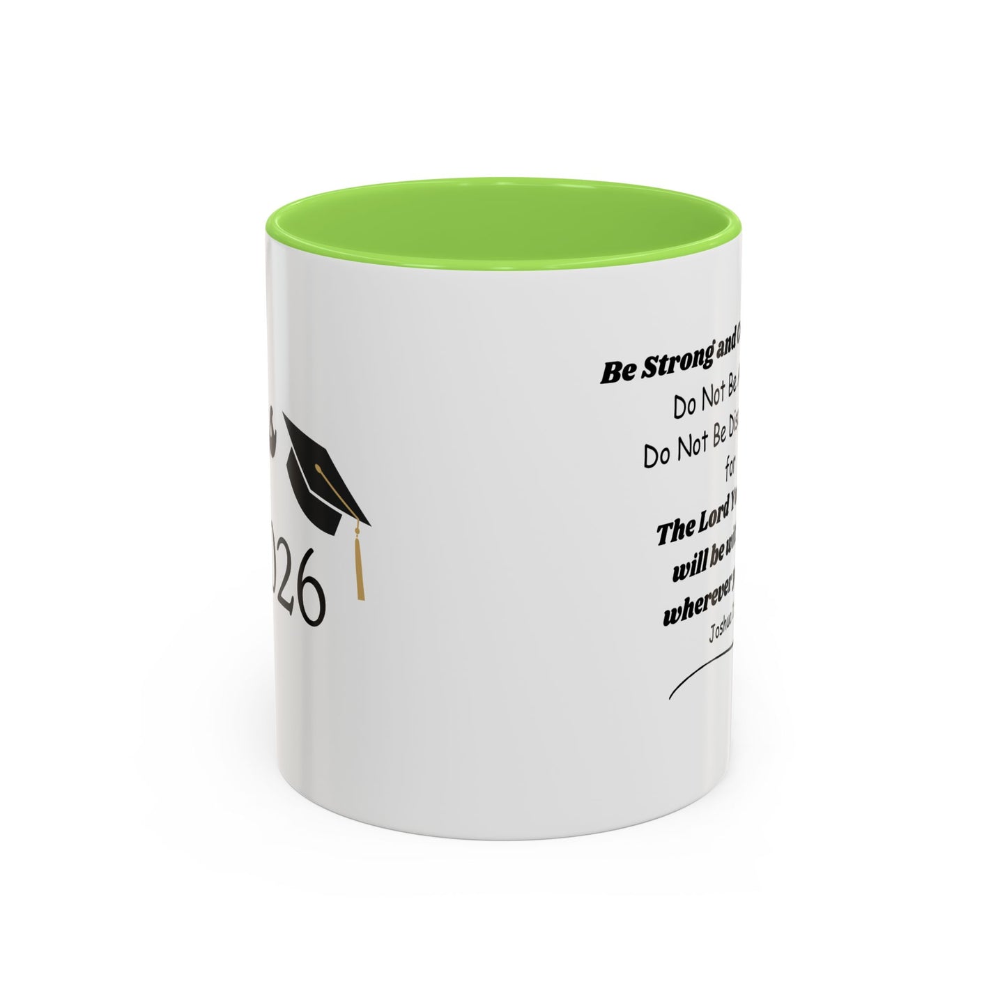 Graduation Mug — 'Be Strong and Courageous' Joshua 1:9 Inspirational Coffee Cup (11oz/15oz)