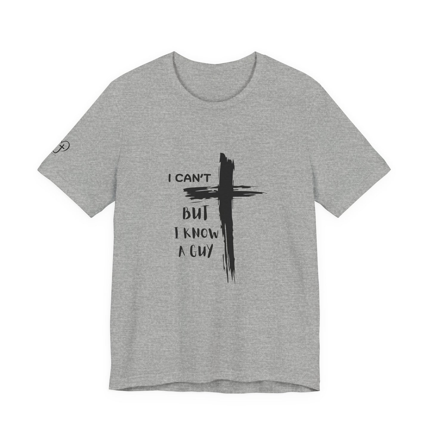 Christian Cross T‑Shirt — "I Can't But I Know A Guy" Faith Tee