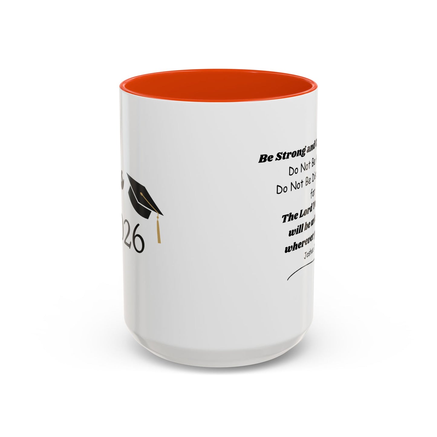 Graduation Mug — 'Be Strong and Courageous' Joshua 1:9 Inspirational Coffee Cup (11oz/15oz)