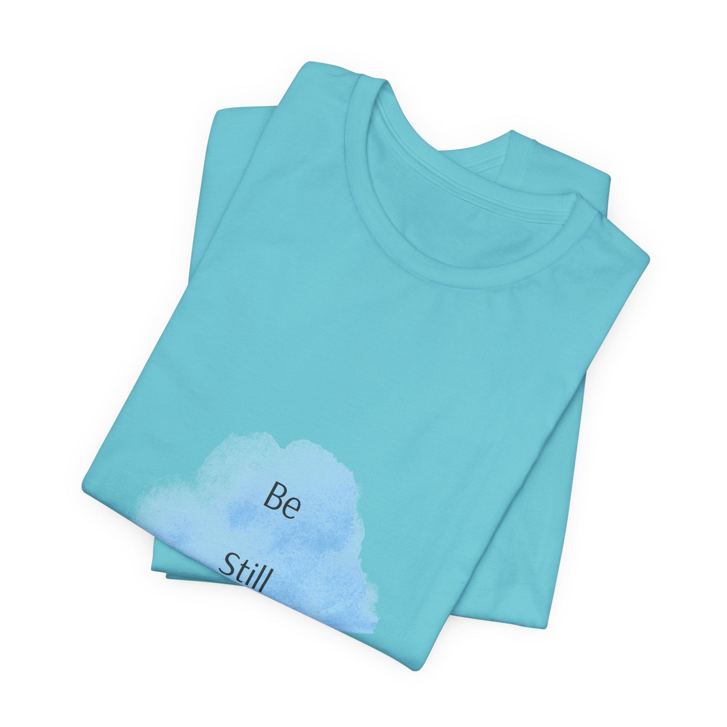 Be Still... Choose Your Color!   Unisex Jersey Short Sleeve Tee