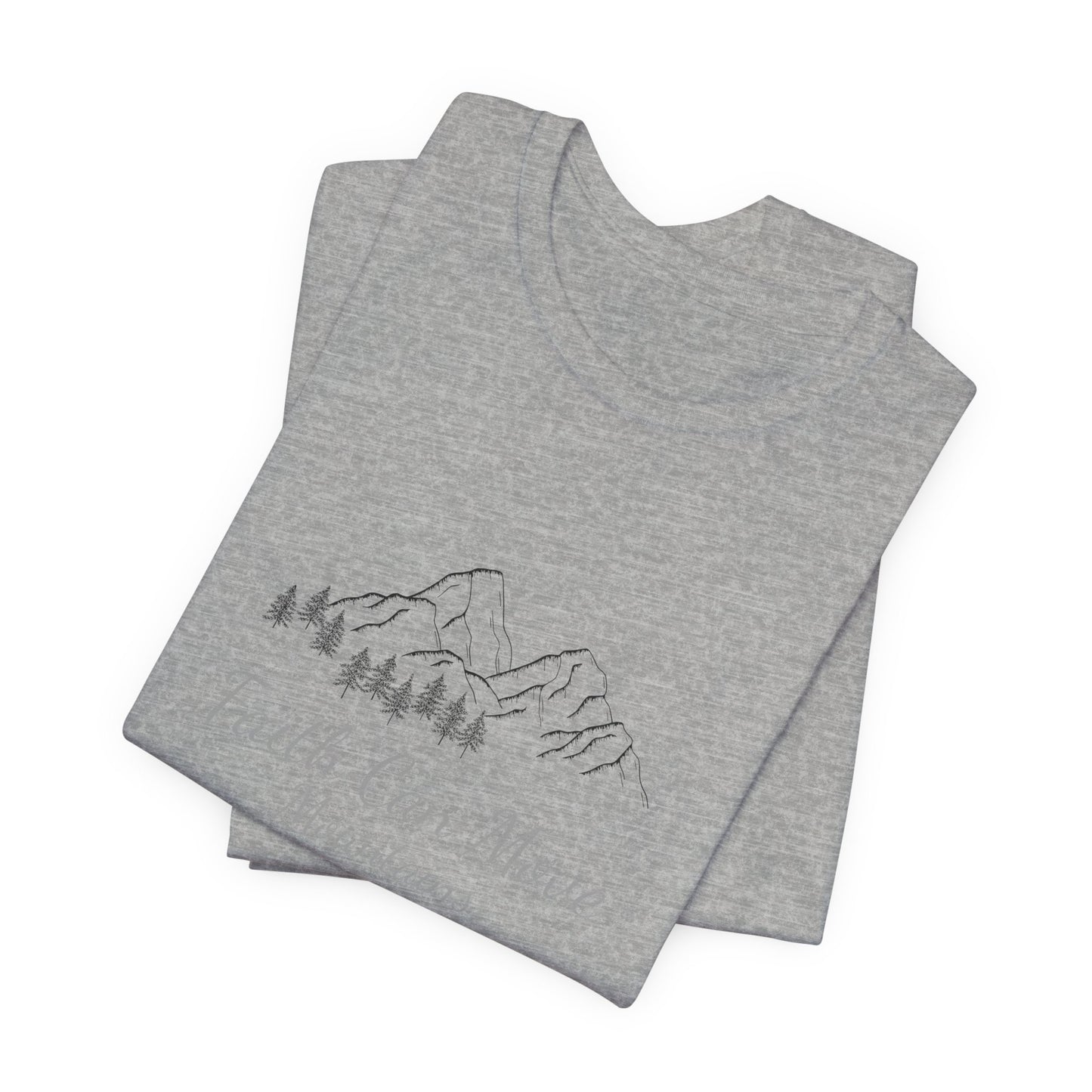 Faith Can Move Mountains T‑Shirt — Inspirational Mountain Graphic Tee