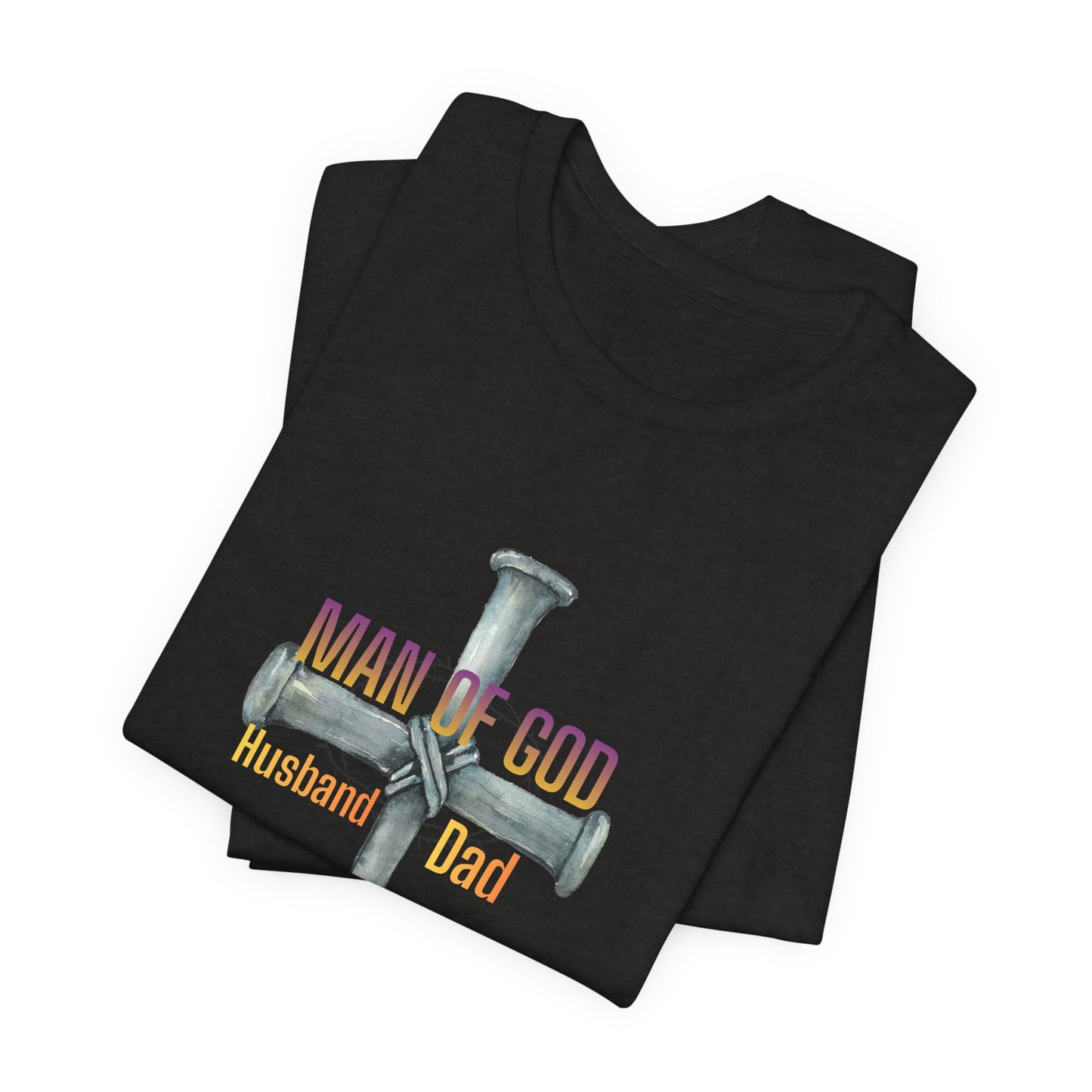 Man of God Cross — "Husband & Dad" Faith Tee
