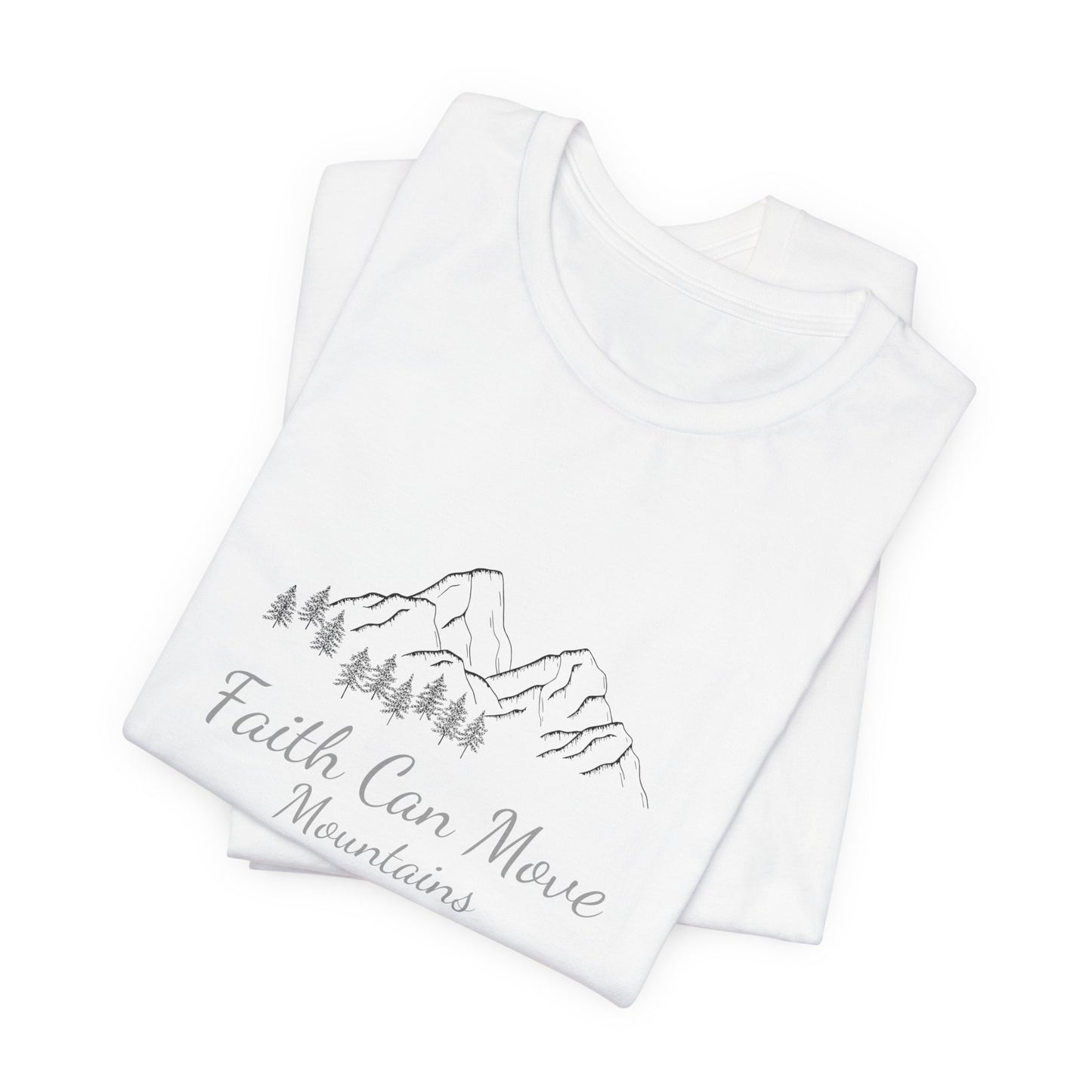 Faith Can Move Mountains T‑Shirt — Inspirational Mountain Graphic Tee