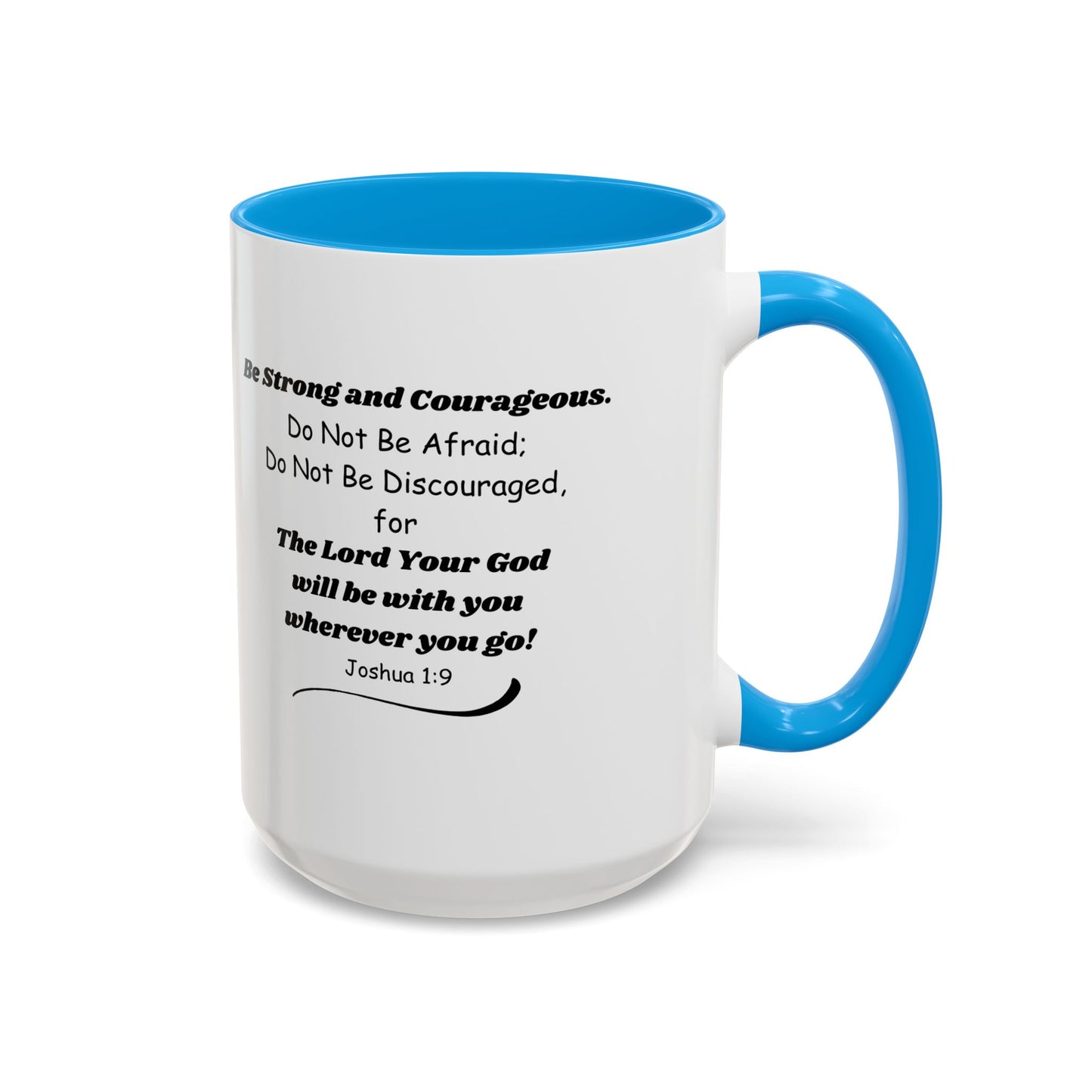 Graduation Mug — 'Be Strong and Courageous' Joshua 1:9 Inspirational Coffee Cup (11oz/15oz)