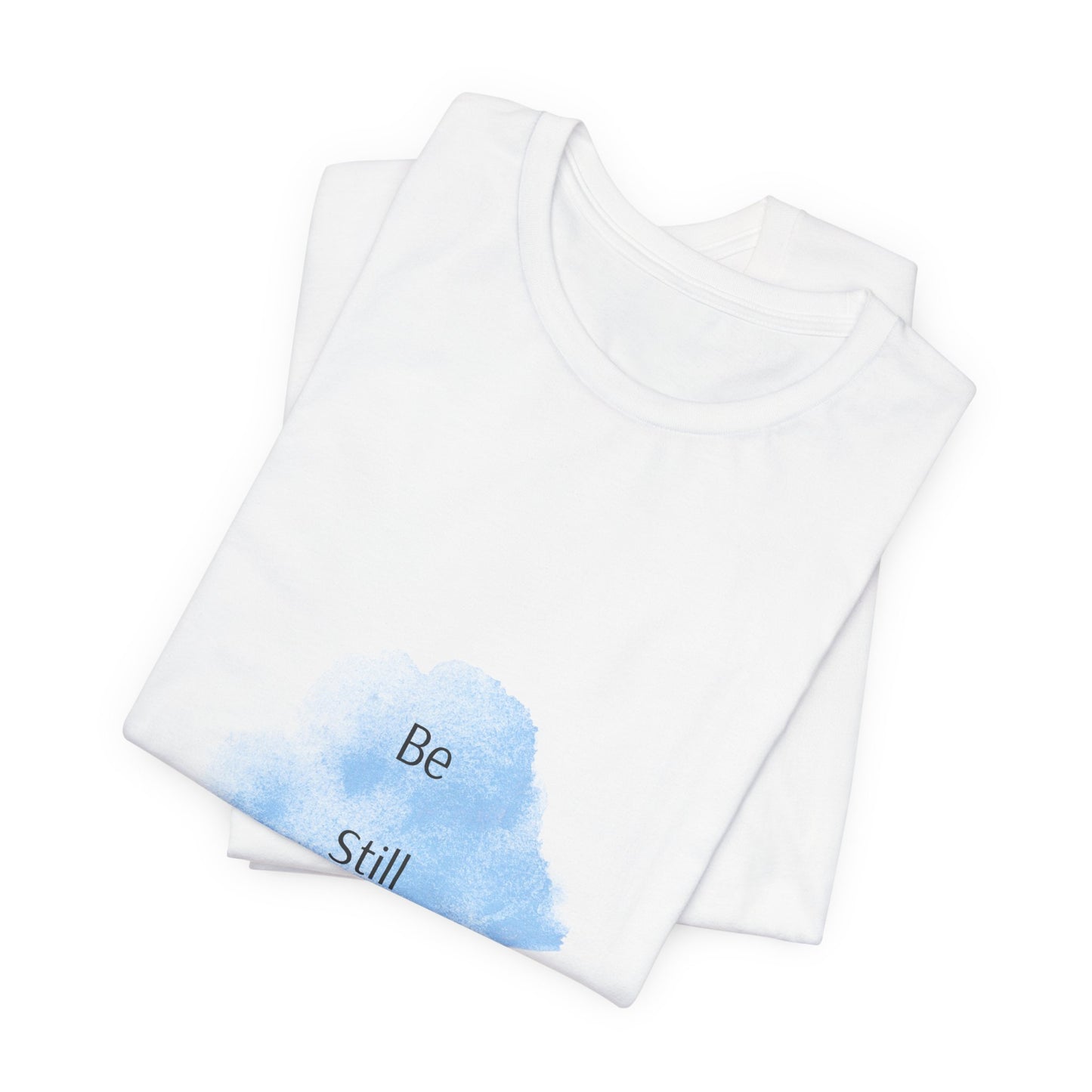 Be Still... Choose Your Color!   Unisex Jersey Short Sleeve Tee