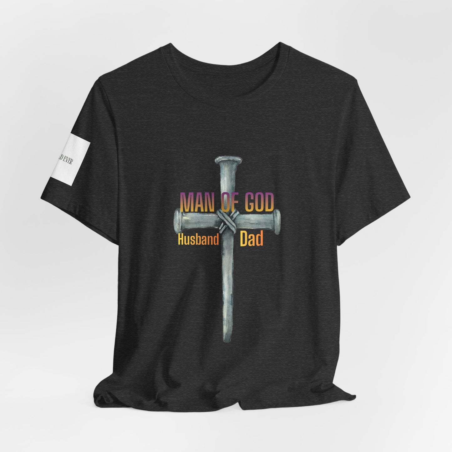 Man of God Cross — "Husband & Dad" Faith Tee