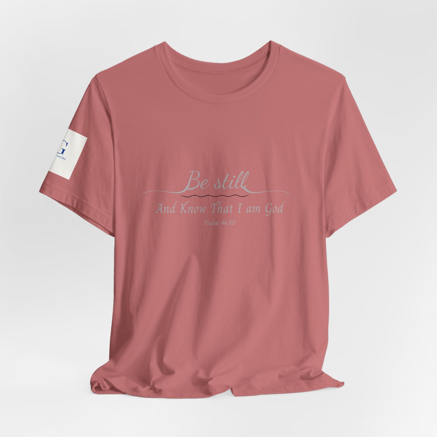 Be Still and Know That I am God  T-Shirt — "Be still and know that I am God" Minimal Faith Tee