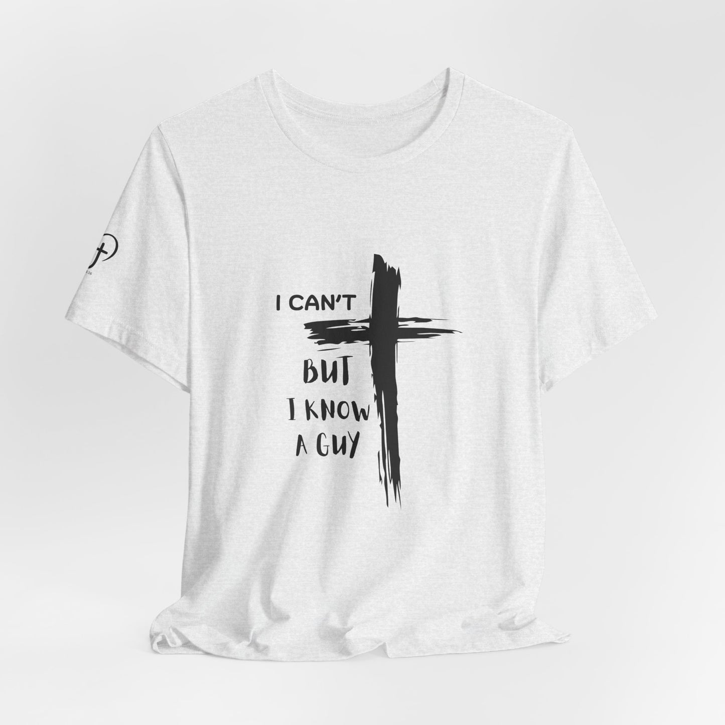 Christian Cross T‑Shirt — "I Can't But I Know A Guy" Faith Tee