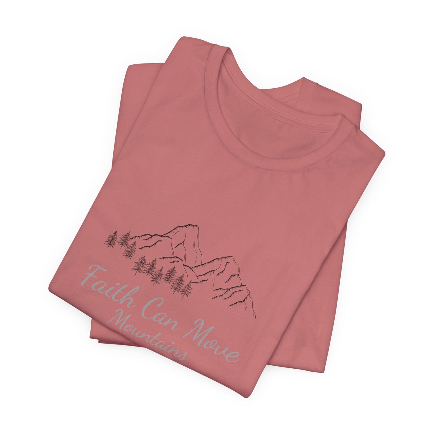 Faith Can Move Mountains T‑Shirt — Inspirational Mountain Graphic Tee