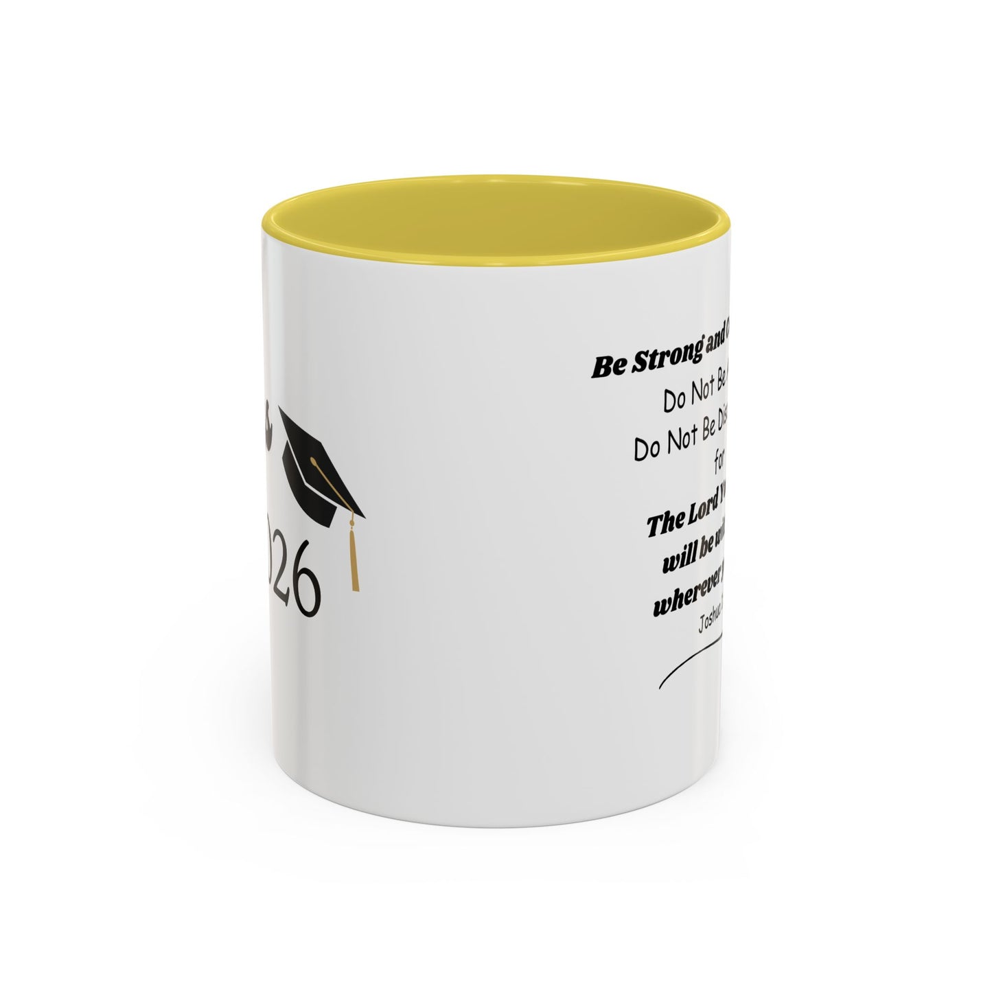 Graduation Mug — 'Be Strong and Courageous' Joshua 1:9 Inspirational Coffee Cup (11oz/15oz)