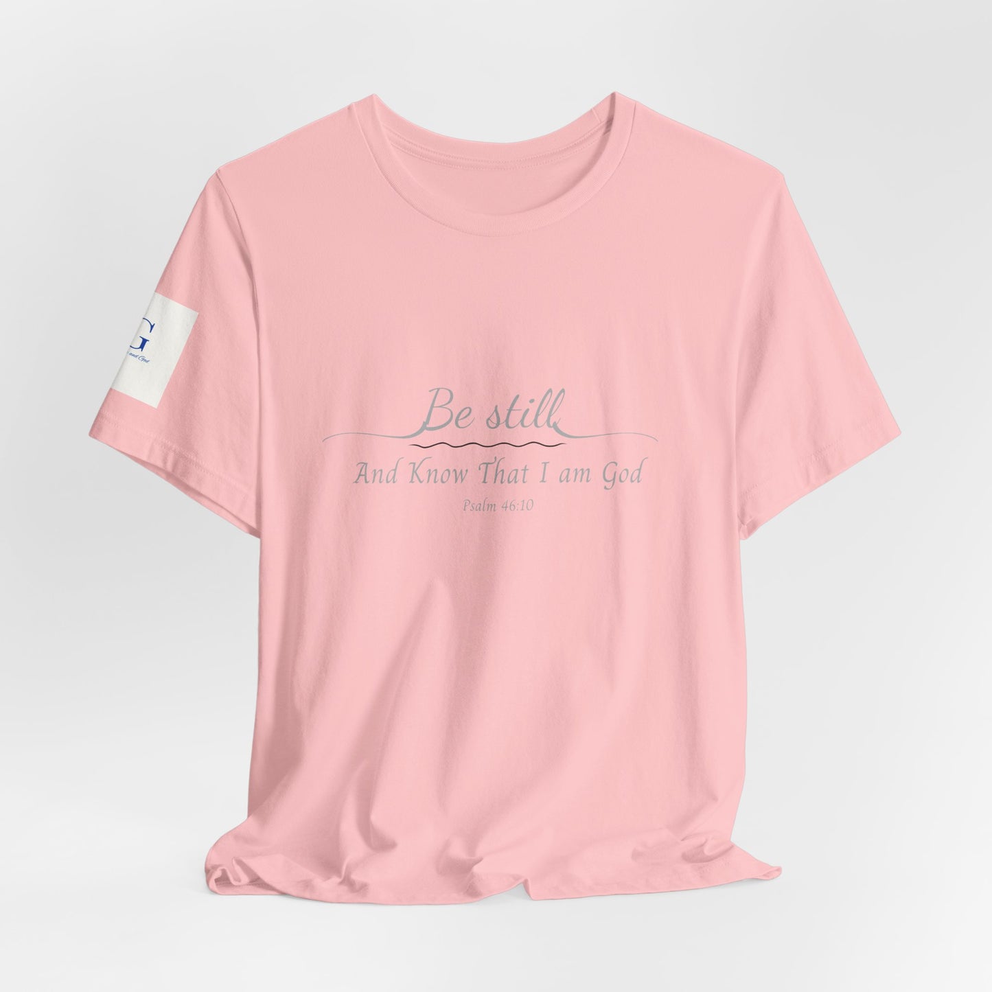 Be Still and Know That I am God  T-Shirt — "Be still and know that I am God" Minimal Faith Tee