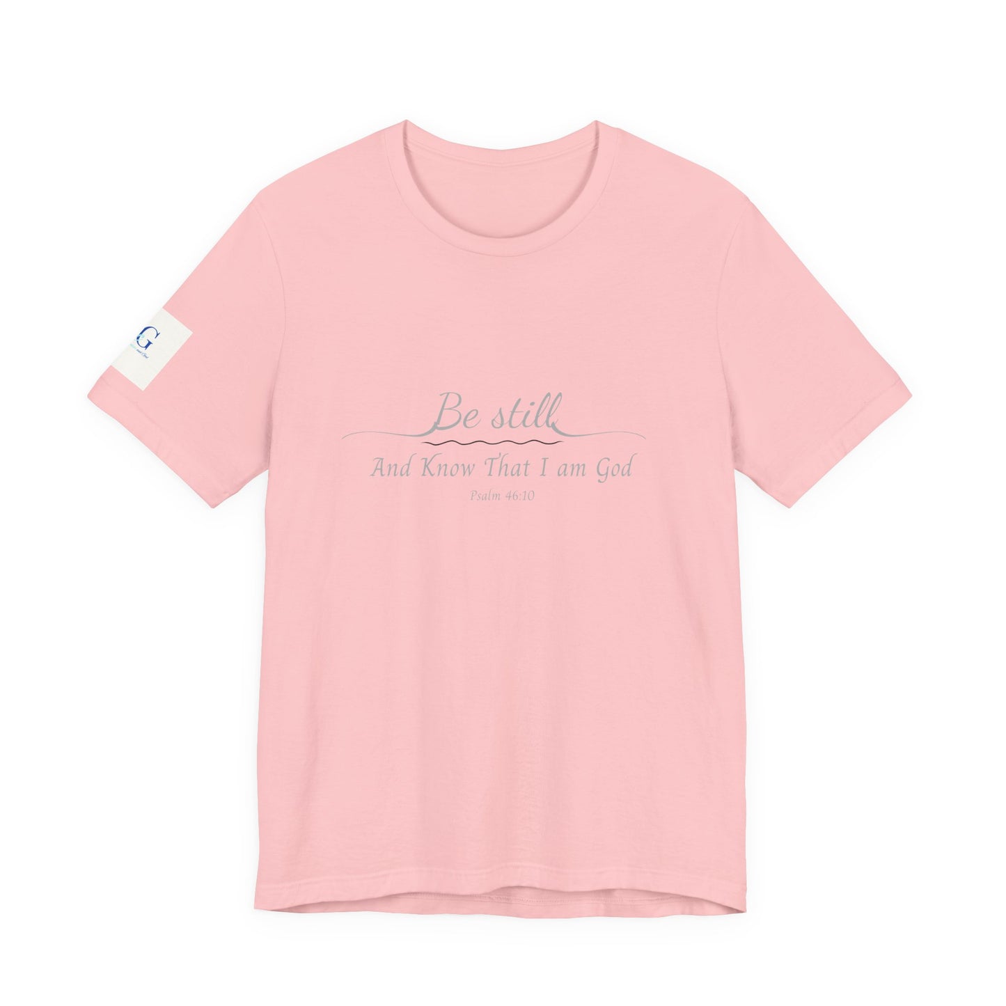 Be Still and Know That I am God  T-Shirt — "Be still and know that I am God" Minimal Faith Tee