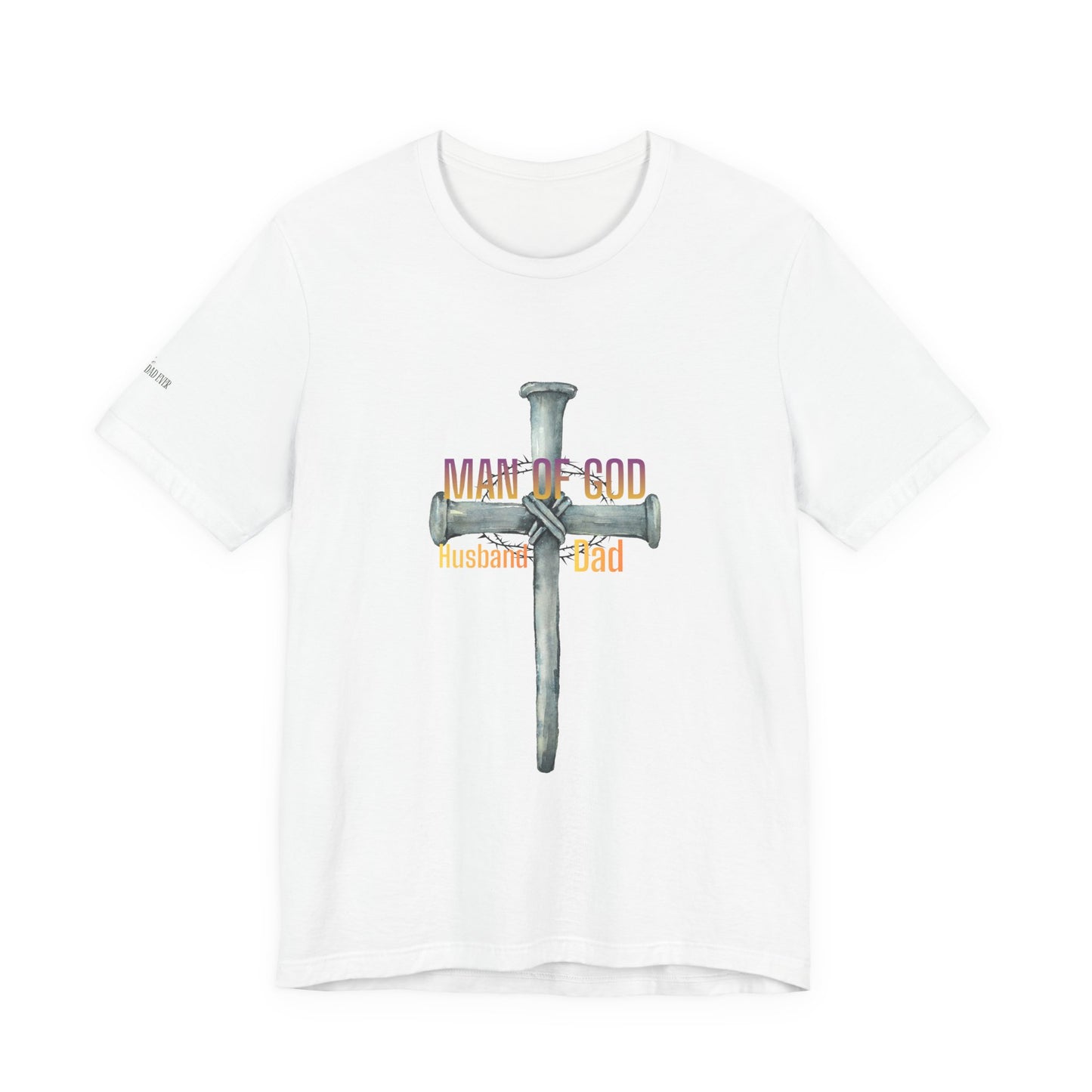 Man of God Cross — "Husband & Dad" Faith Tee