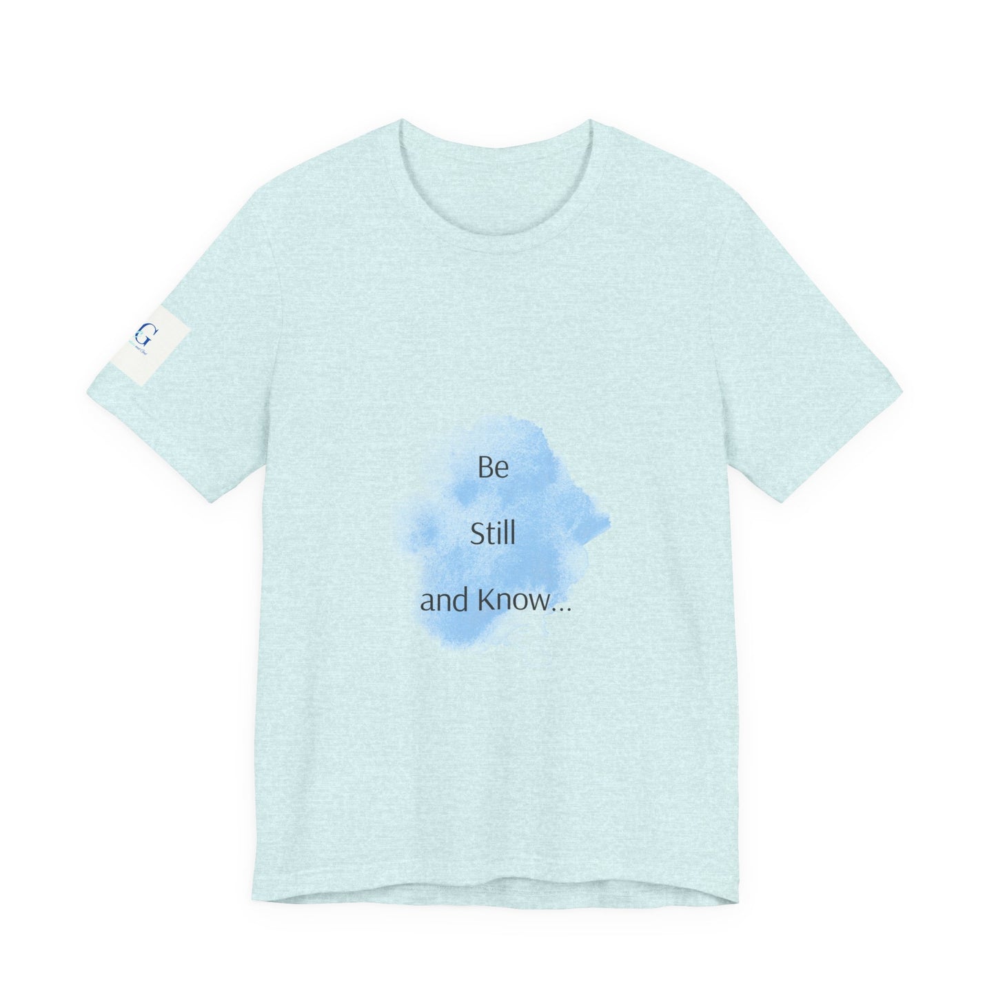 Be Still... Choose Your Color!   Unisex Jersey Short Sleeve Tee