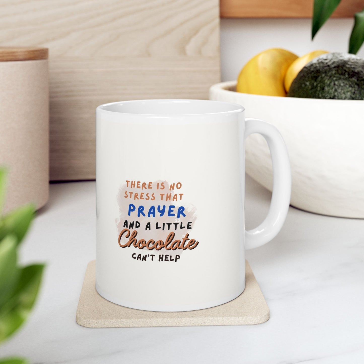 There is no stress Prayer & a little Chocolate Can't Help Mug (11oz, 15oz)