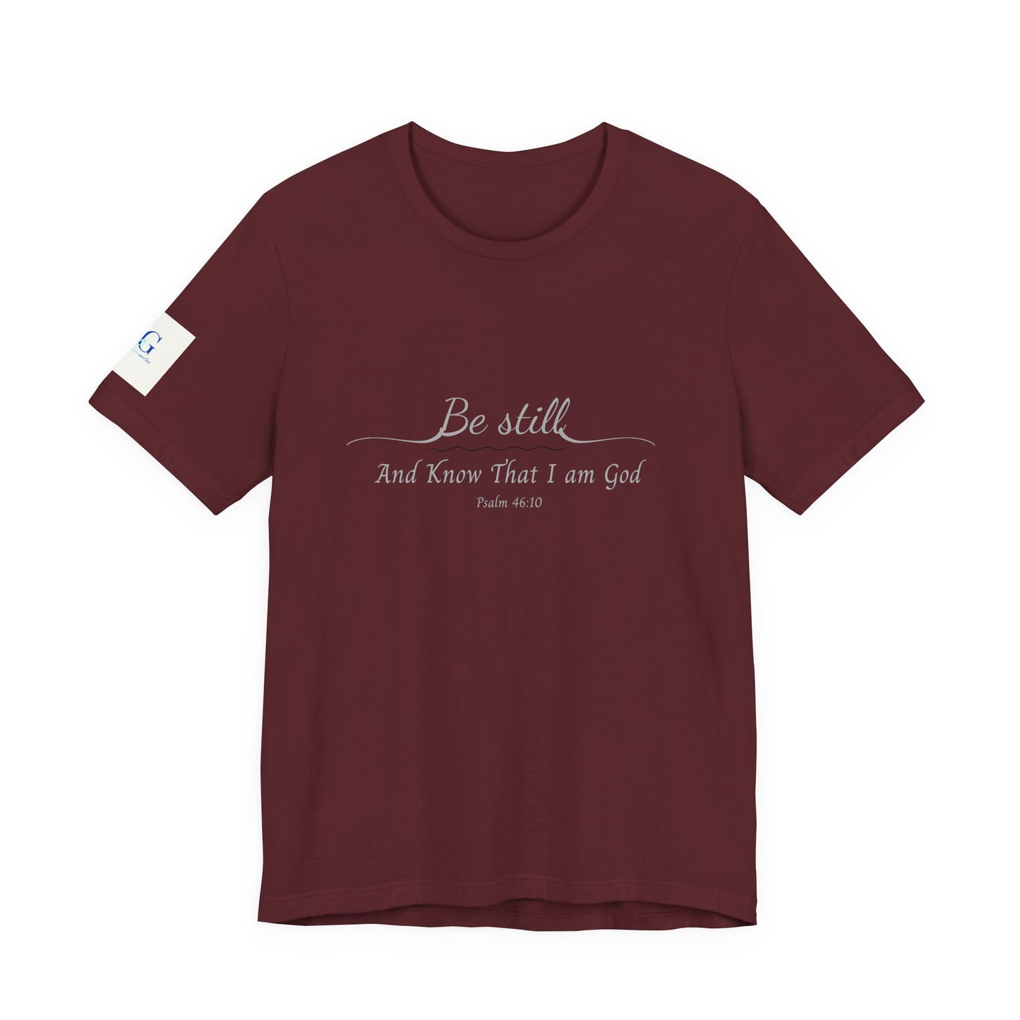 Be Still and Know That I am God  T-Shirt — "Be still and know that I am God" Minimal Faith Tee