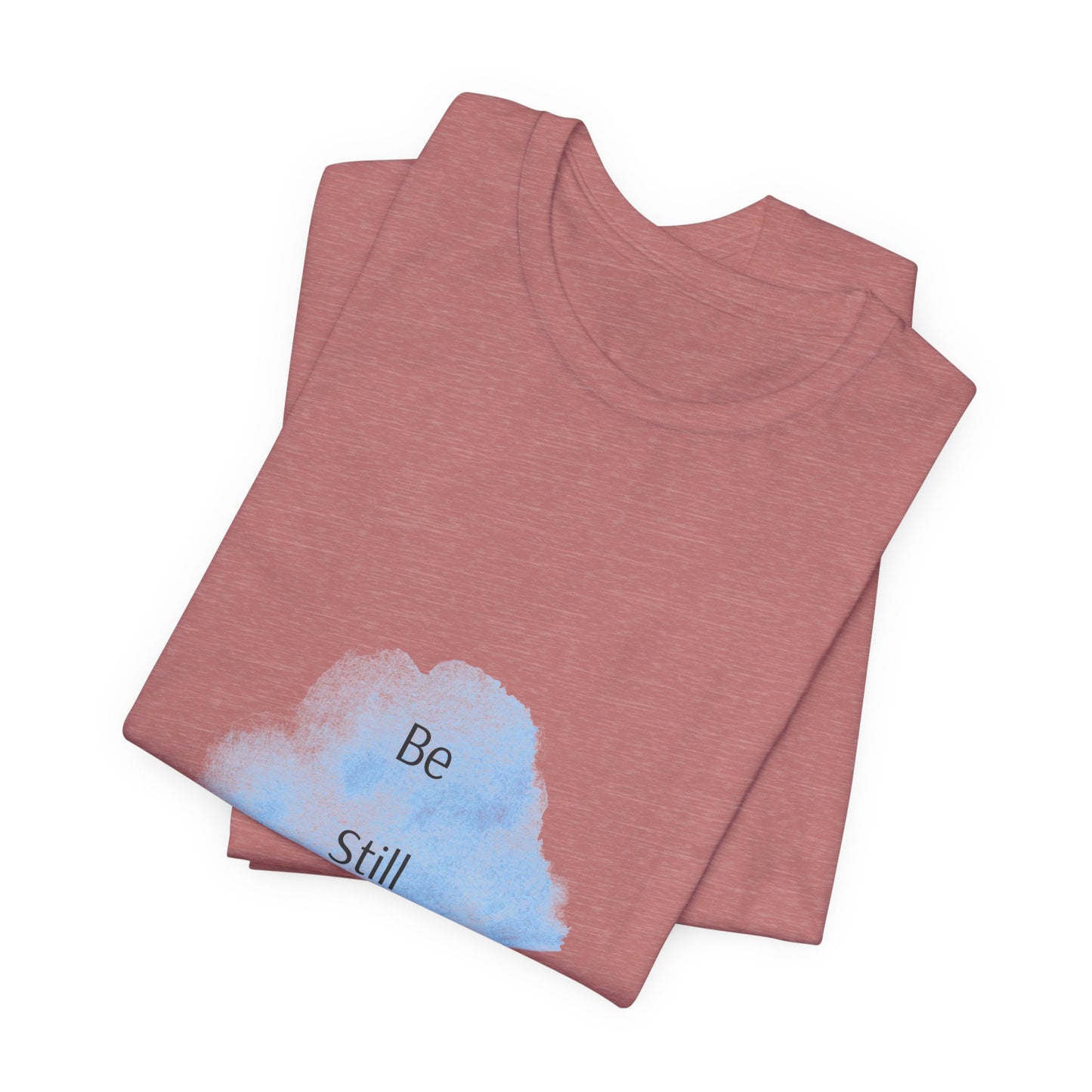 Be Still... Choose Your Color!   Unisex Jersey Short Sleeve Tee
