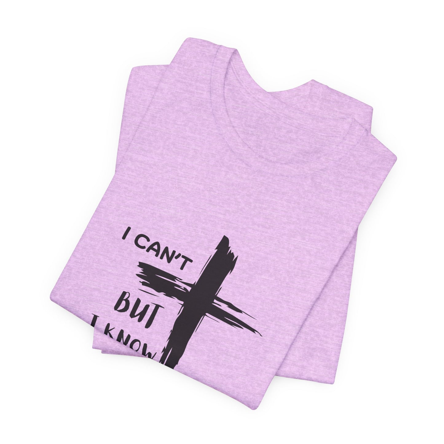 Christian Cross T‑Shirt — "I Can't But I Know A Guy" Faith Tee