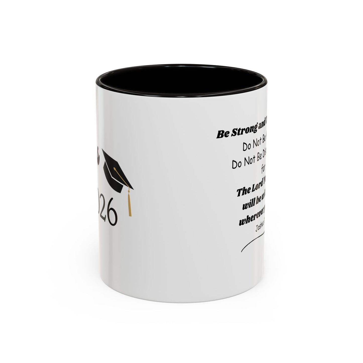 Graduation Mug — 'Be Strong and Courageous' Joshua 1:9 Inspirational Coffee Cup (11oz/15oz)