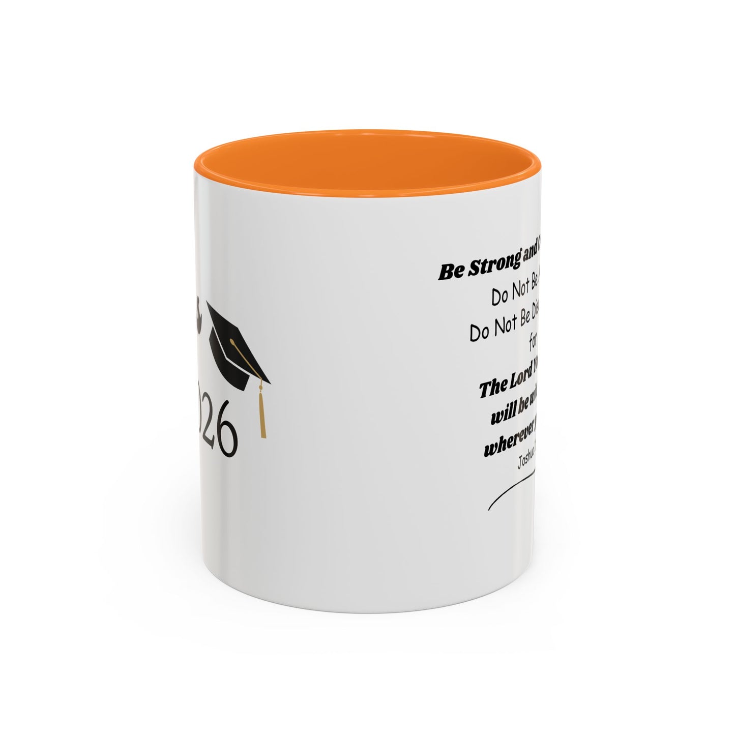 Graduation Mug — 'Be Strong and Courageous' Joshua 1:9 Inspirational Coffee Cup (11oz/15oz)