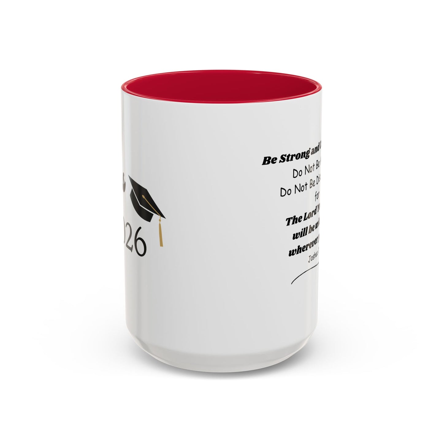 Graduation Mug — 'Be Strong and Courageous' Joshua 1:9 Inspirational Coffee Cup (11oz/15oz)