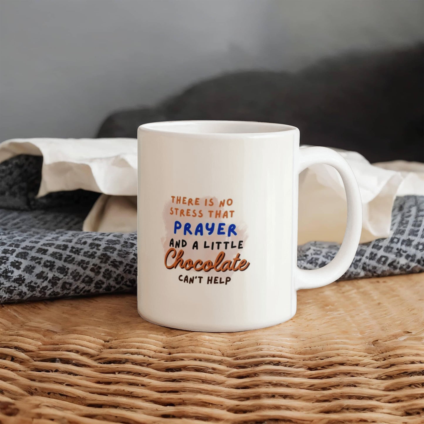 There is no Stress that Prayer and a little Chocolate can't Help Mug
