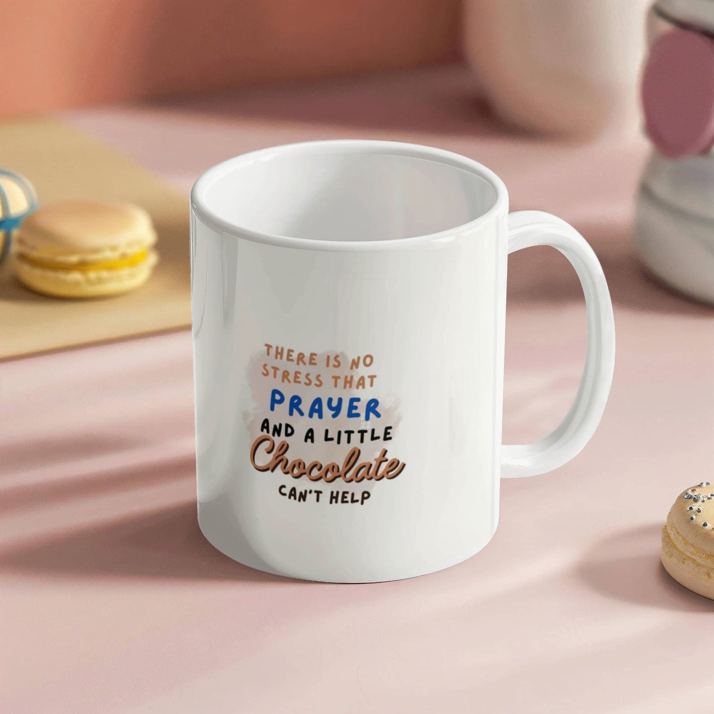 There is no Stress that Prayer and a little Chocolate can't Help Mug