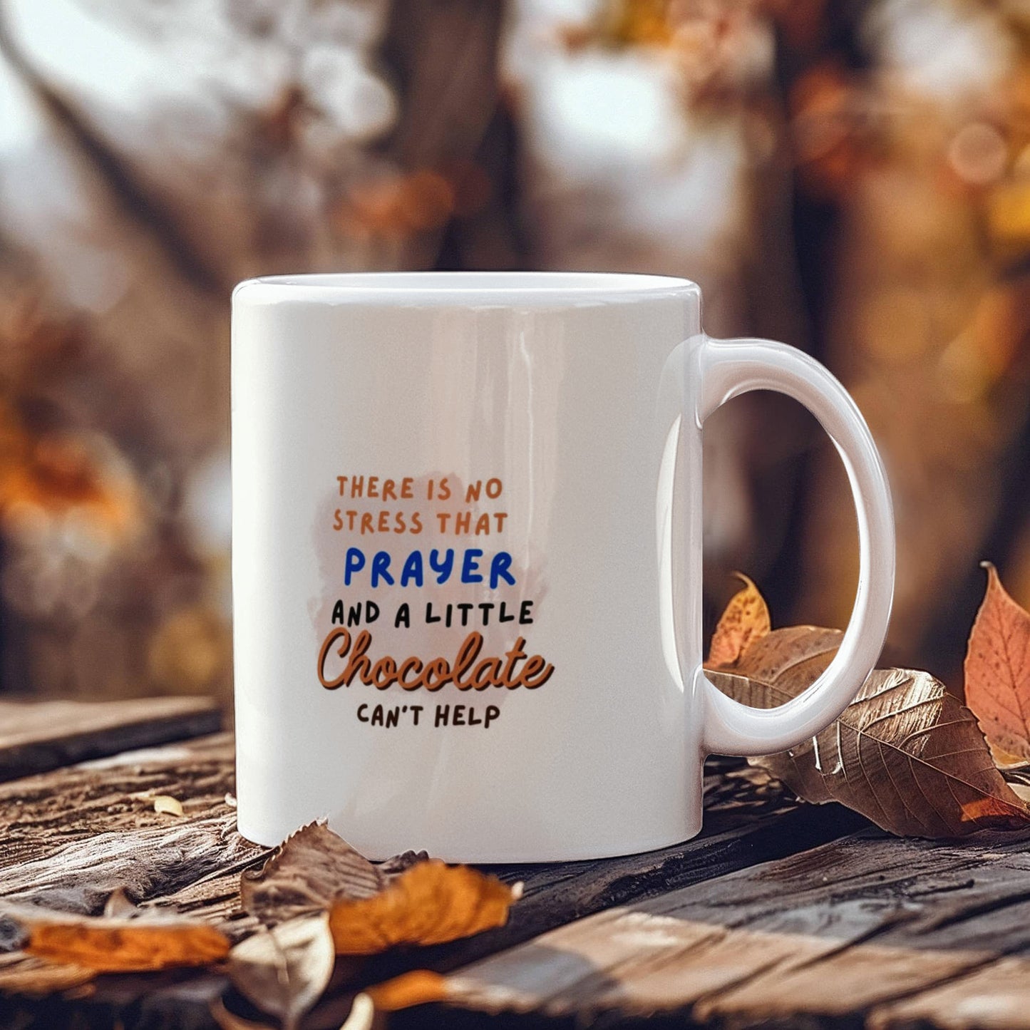 There is no Stress that Prayer and a little Chocolate can't Help Mug