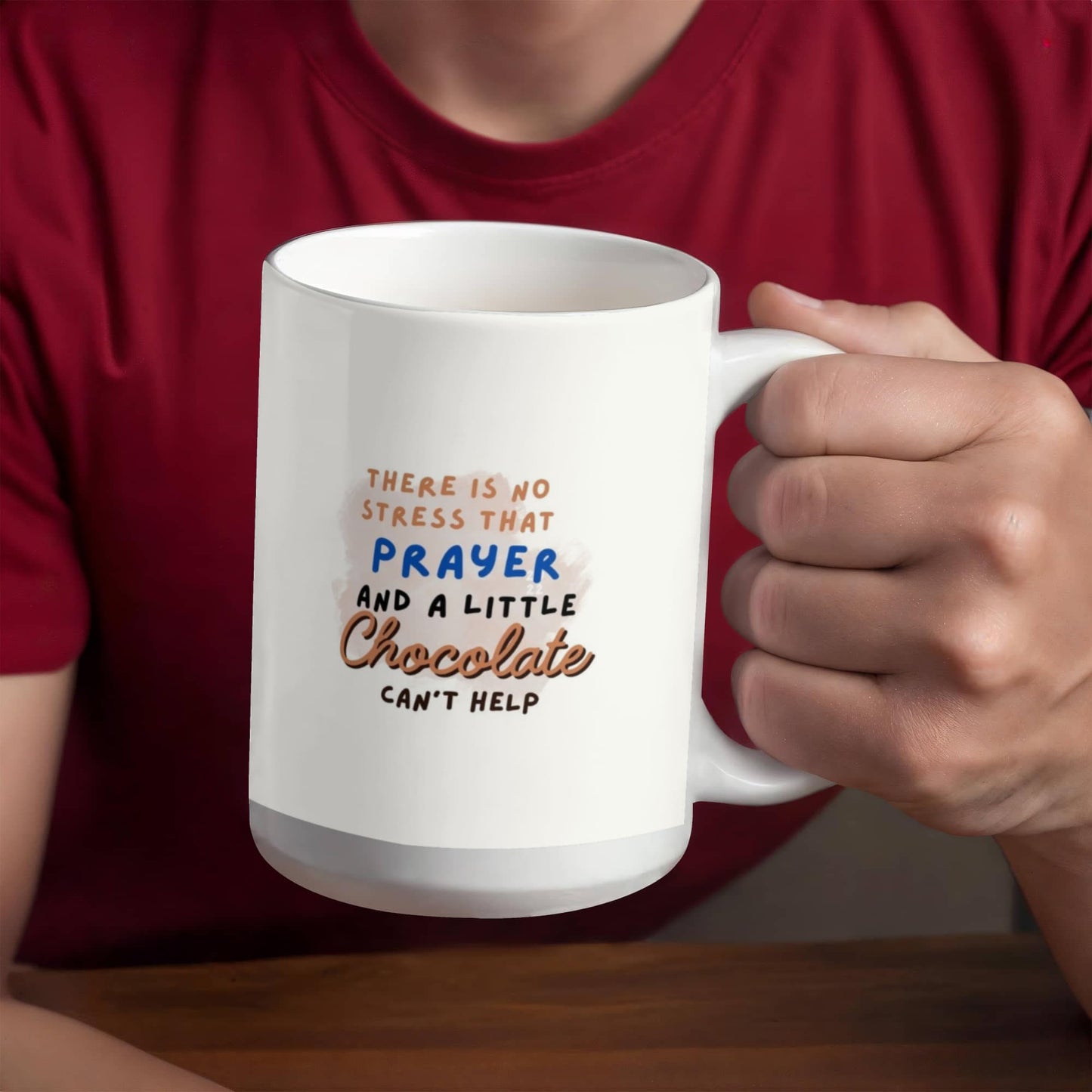 There is no Stress that Prayer and a little Chocolate can't Help Mug